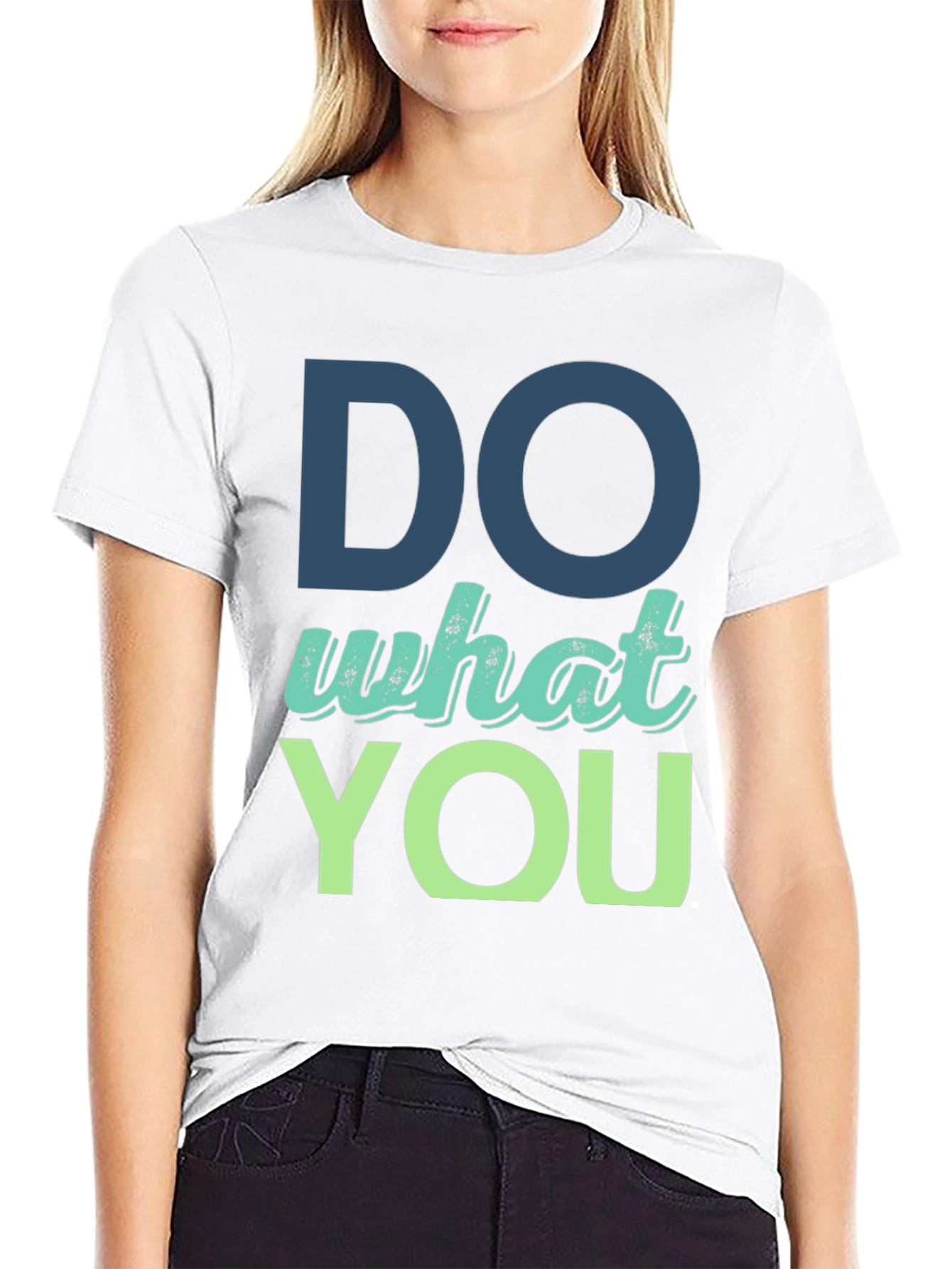 Do What You T-Shirt - Motivational Design
