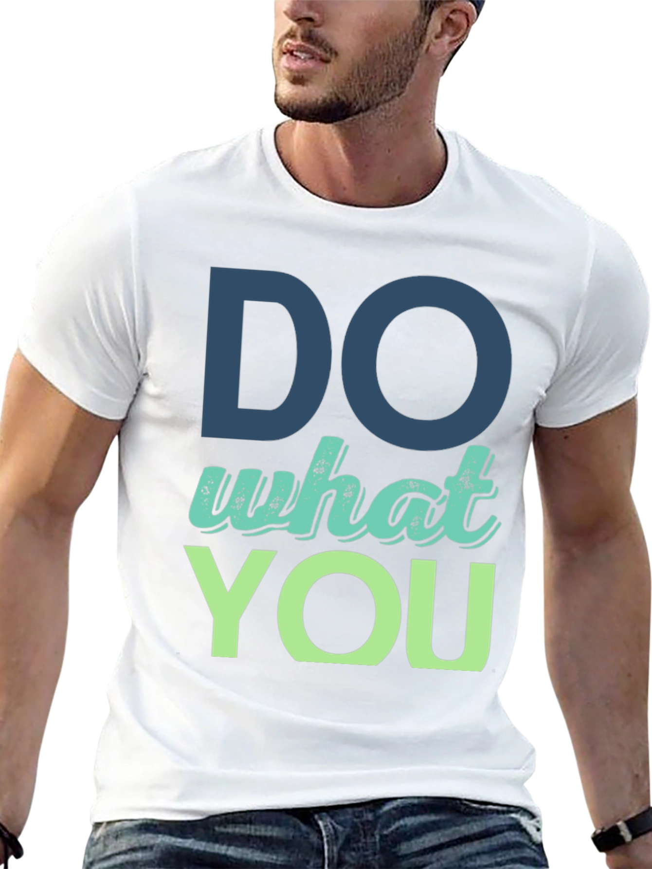 Do What You T-Shirt - Motivational Design