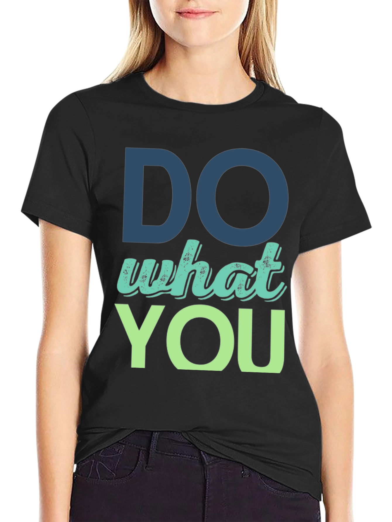 Do What You T-Shirt - Motivational Design