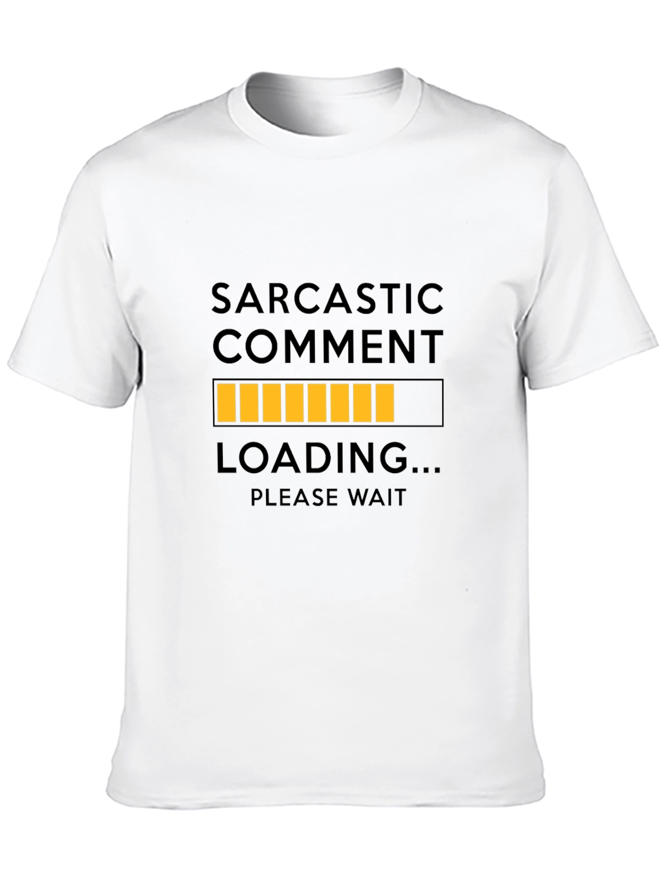 Sarcastic Comment Loading T-Shirt - Please Wait Funny Tee