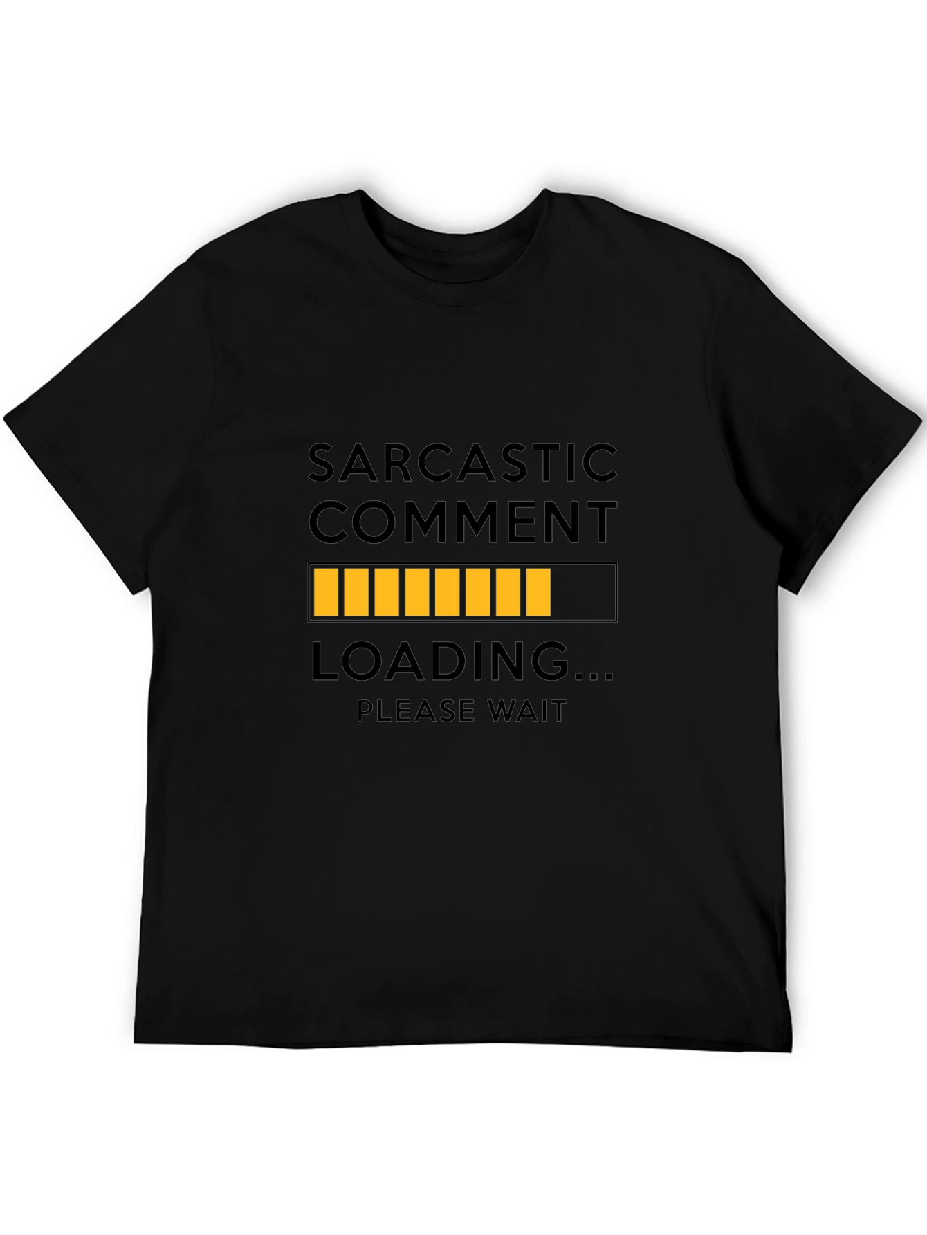 Sarcastic Comment Loading T-Shirt - Please Wait Funny Tee