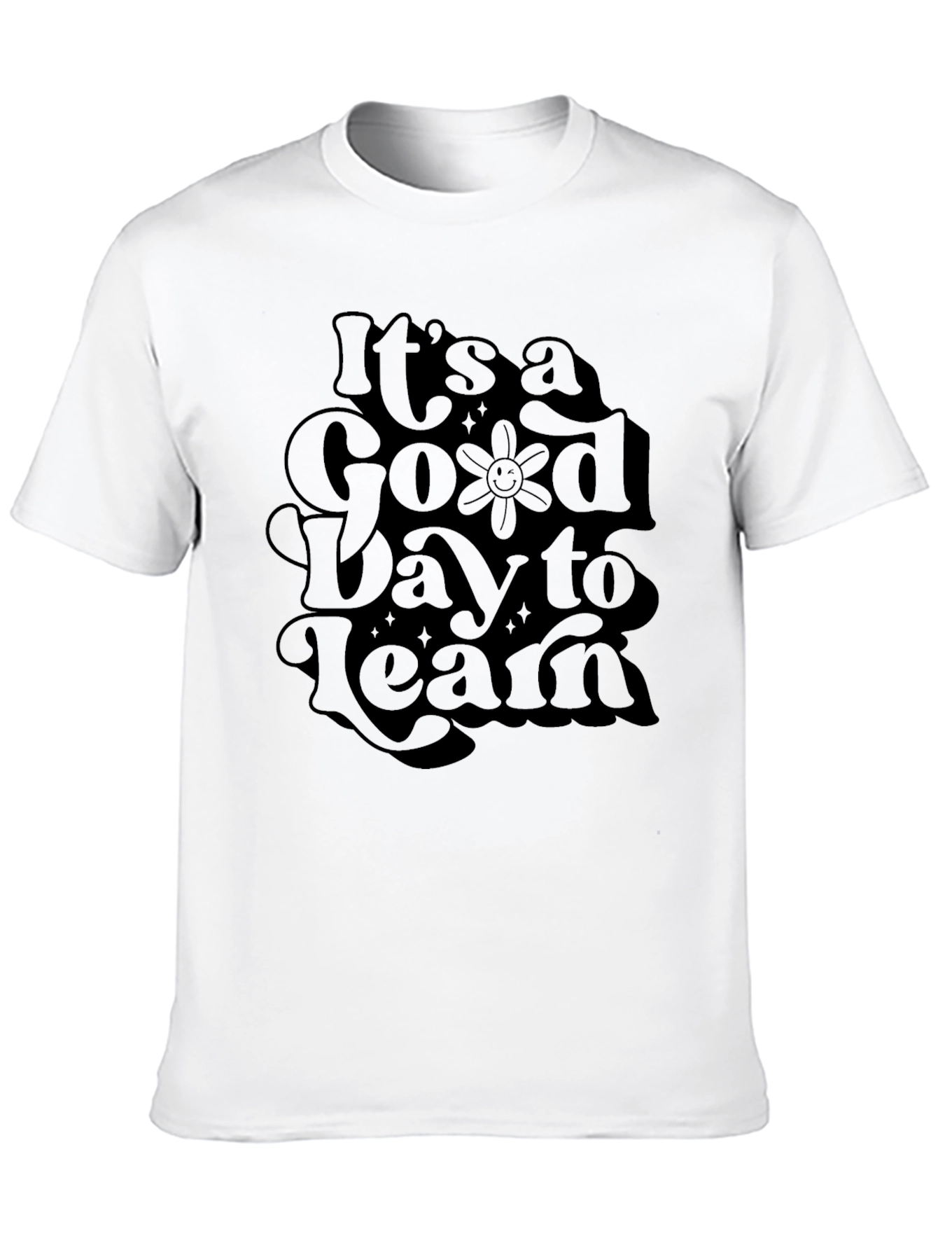 Its a Good Day to Learn Graphic Tee