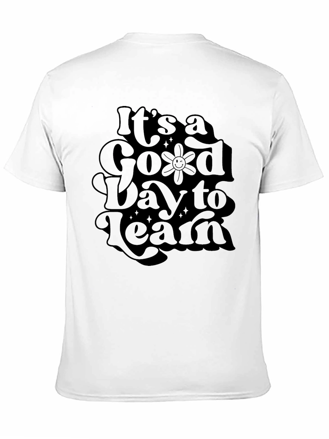 Its a Good Day to Learn Graphic Tee