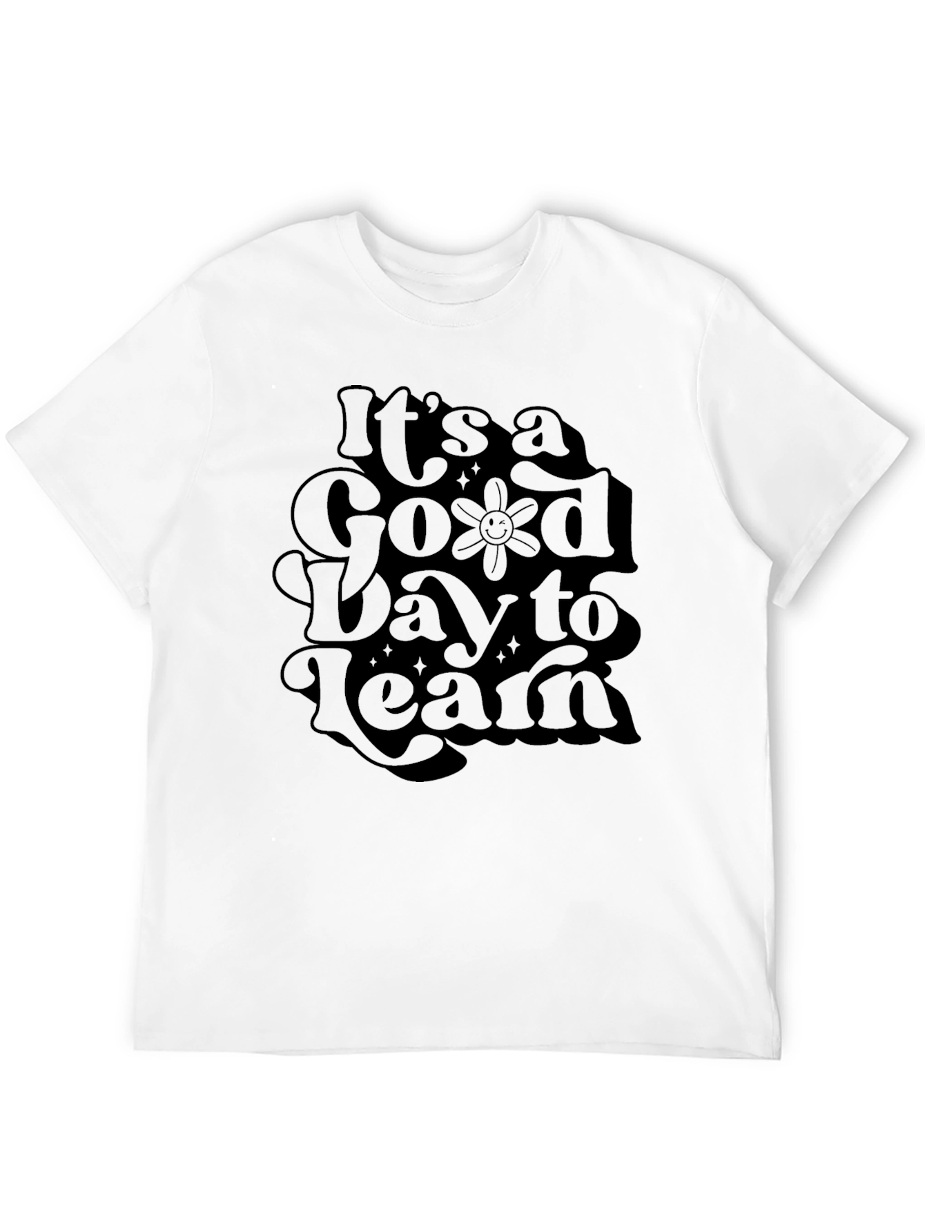 Its a Good Day to Learn Graphic Tee