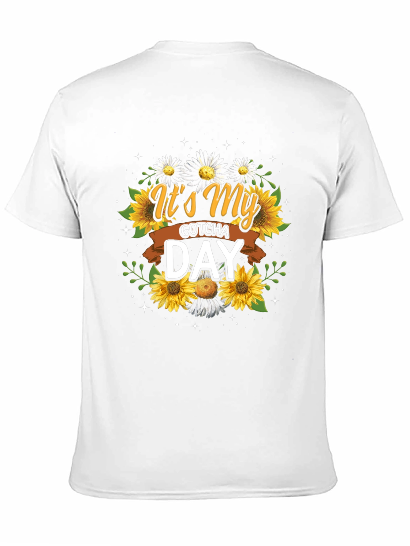 Its My Gotcha Day T-Shirt Sunflower Daisy