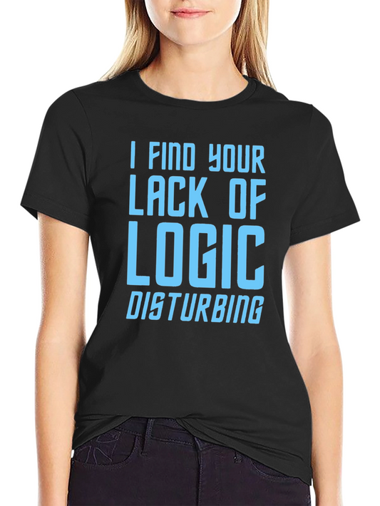 I Find Your Lack of Logic Disturbing Graphic T-Shirt