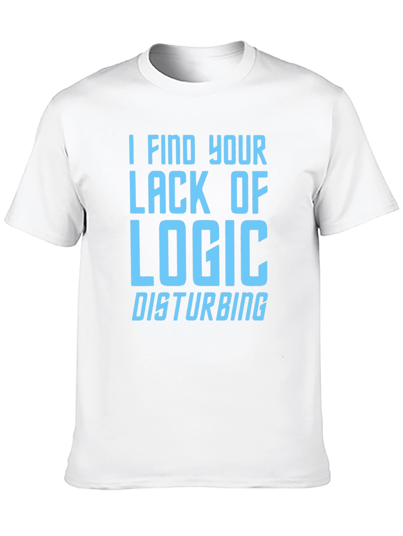 I Find Your Lack of Logic Disturbing Graphic T-Shirt