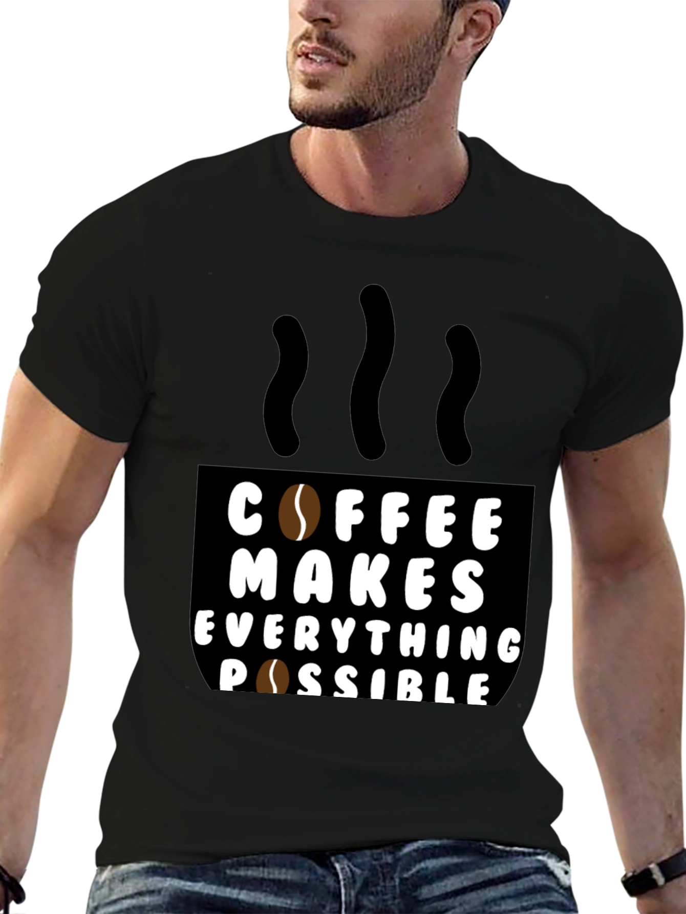 Coffee Makes Everything Possible Black T-Shirt
