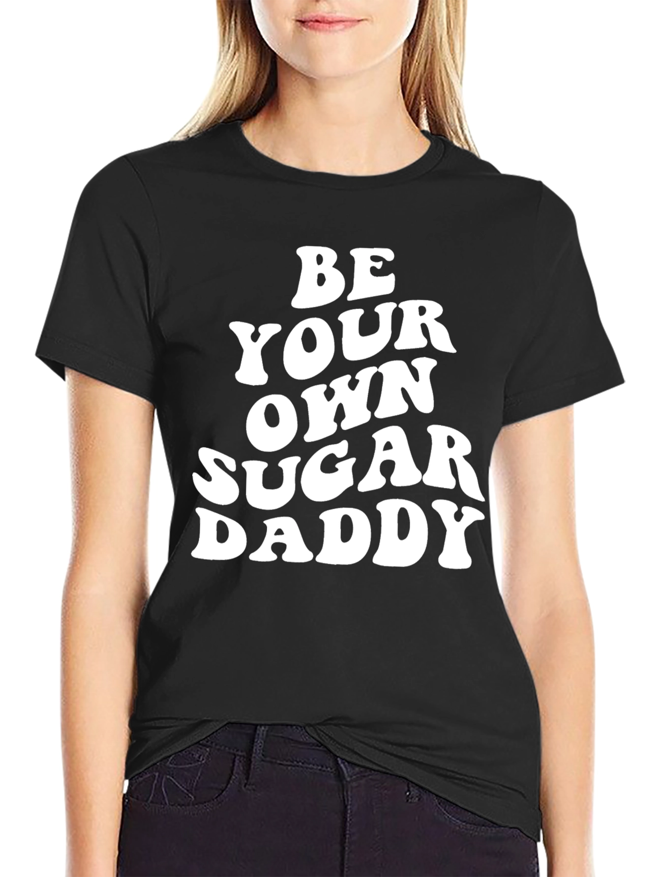 Be Your Own Sugar Daddy Black T-Shirt