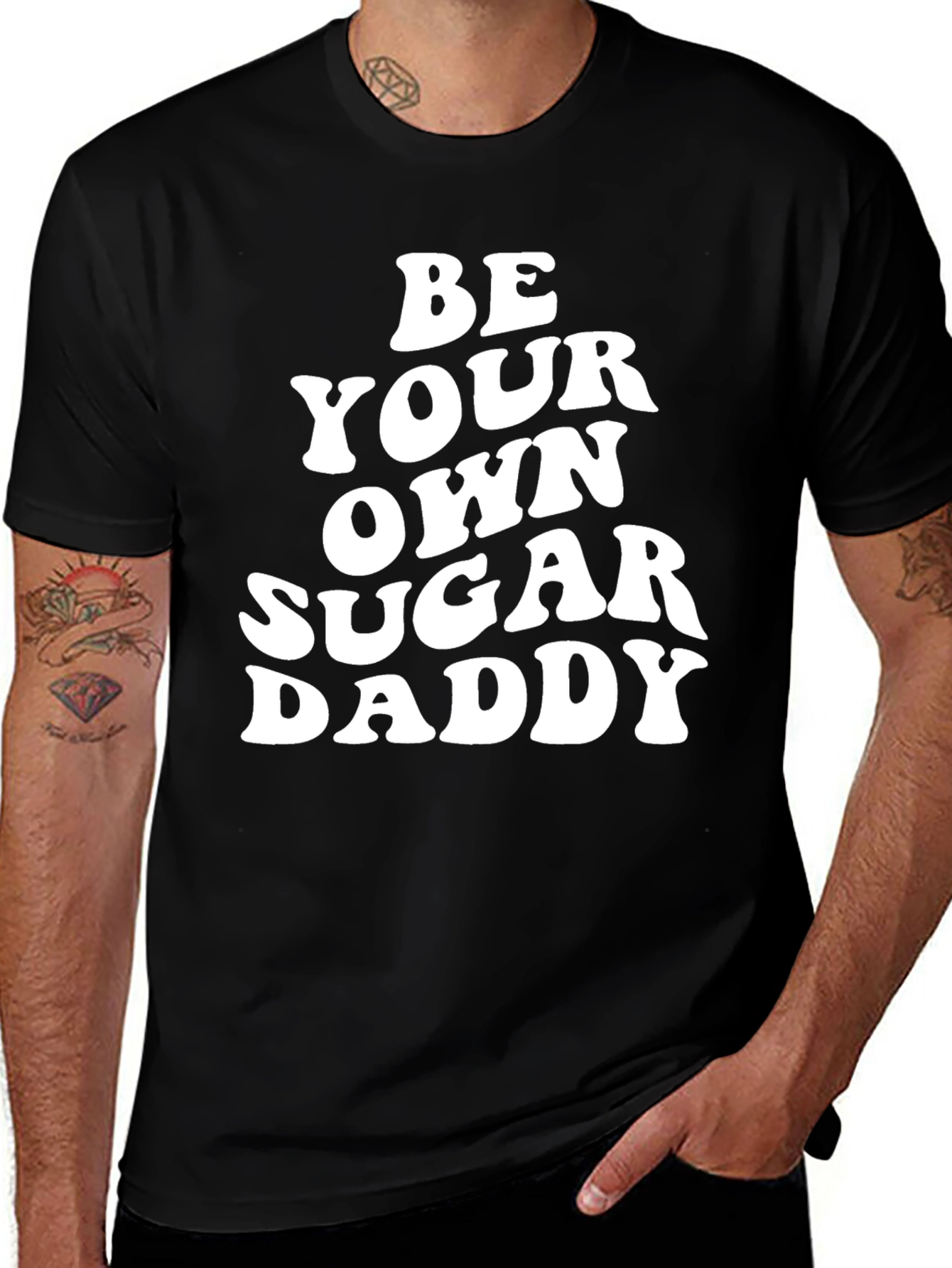 Be Your Own Sugar Daddy Black T-Shirt
