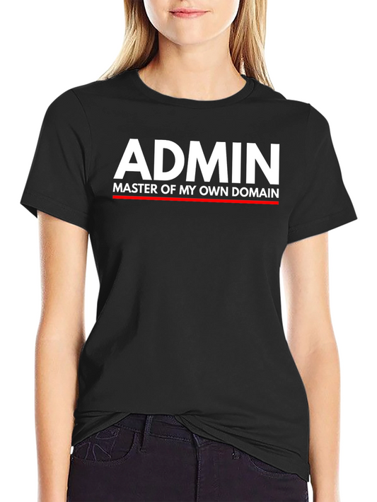 Admin Master of My Own Domain Black T-Shirt