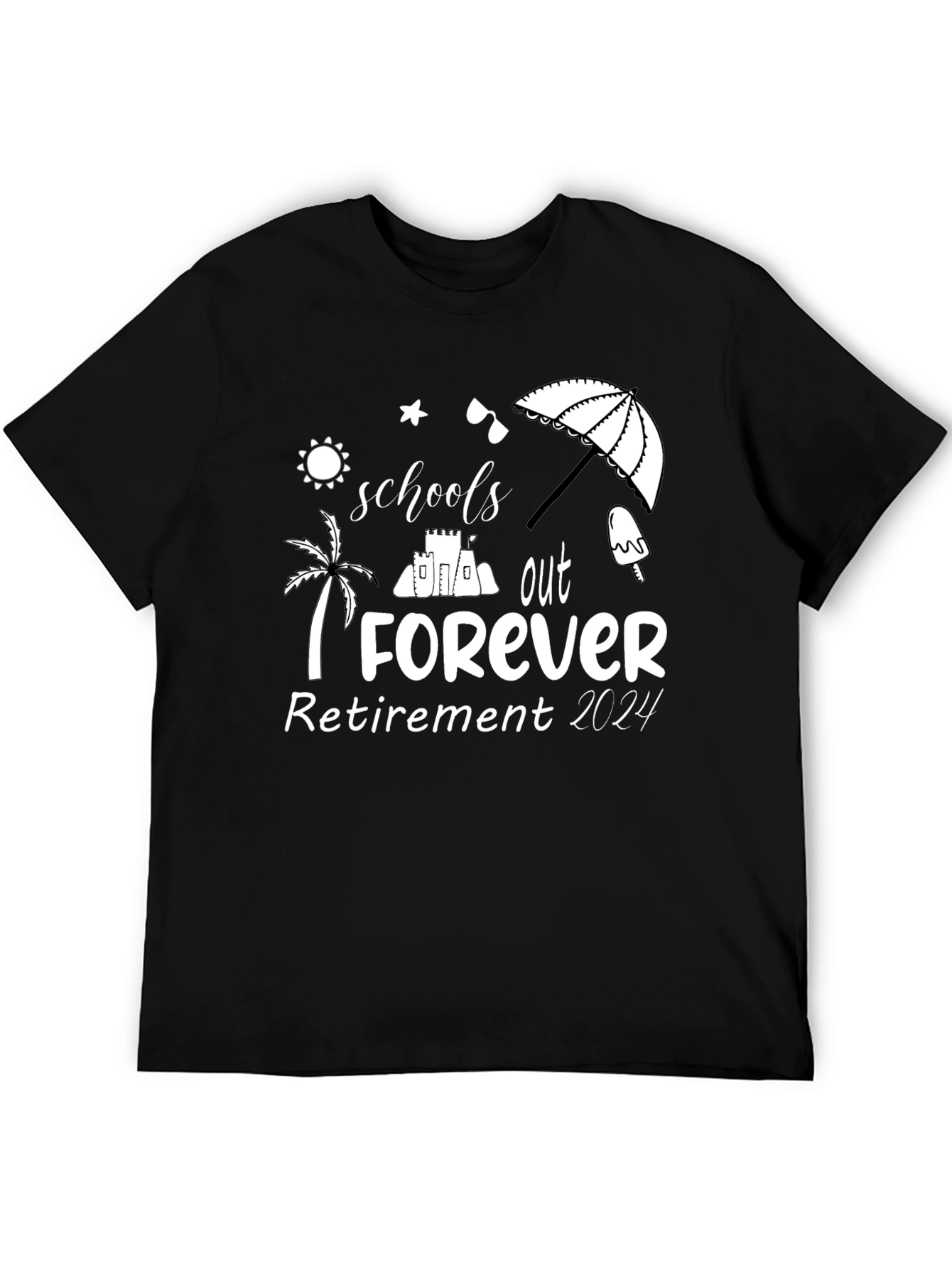 Schools Out Forever Retirement 2024 T-Shirt