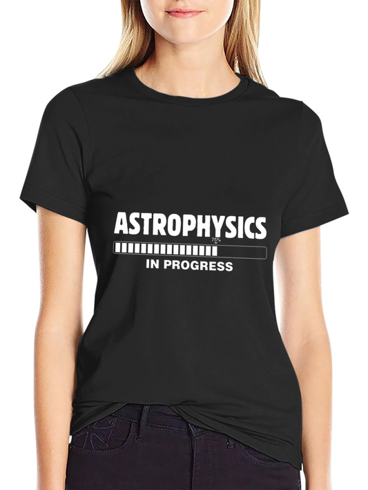 Astrophysics In Progress Black T-Shirt