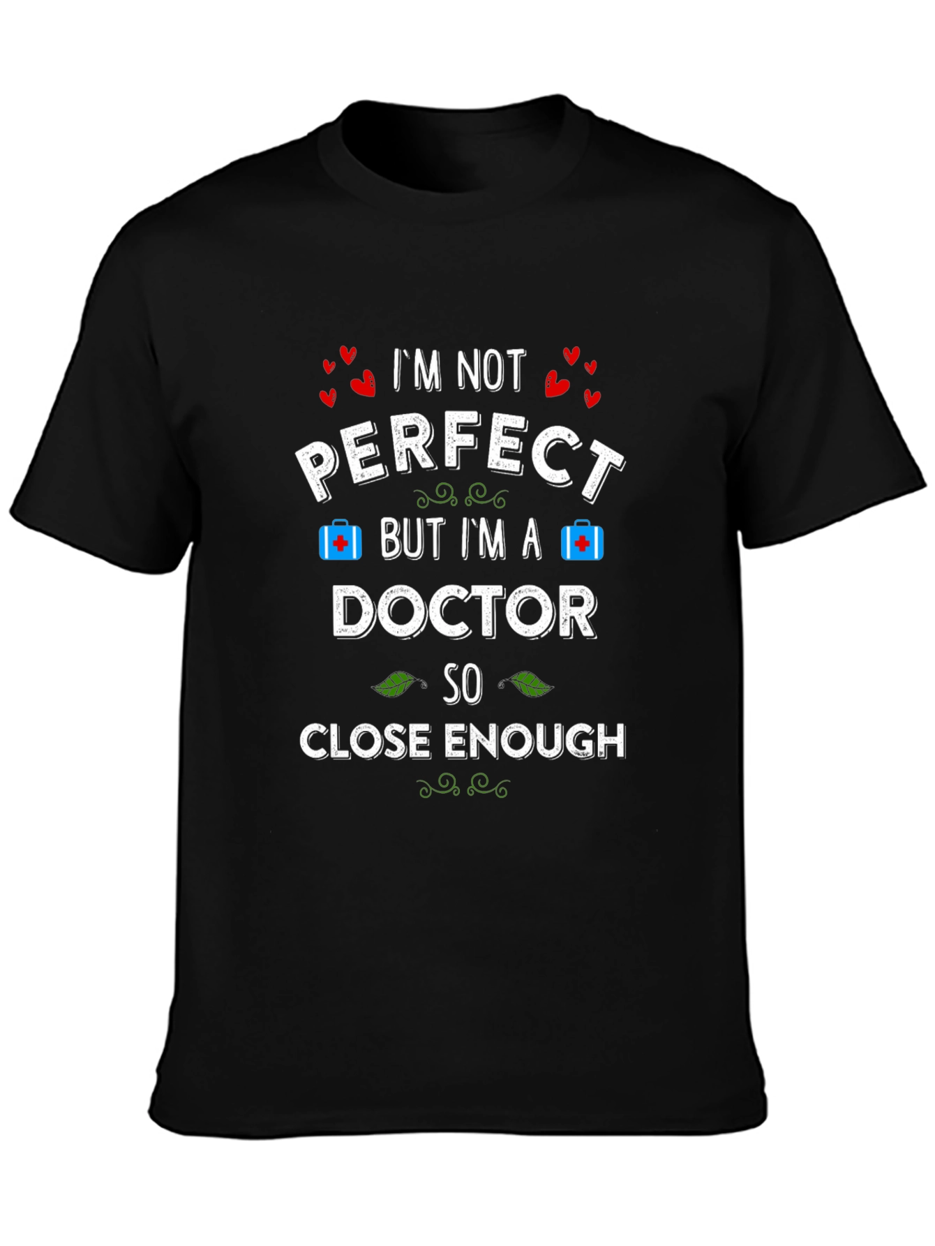 Im Not Perfect But Im a Doctor T-Shirt