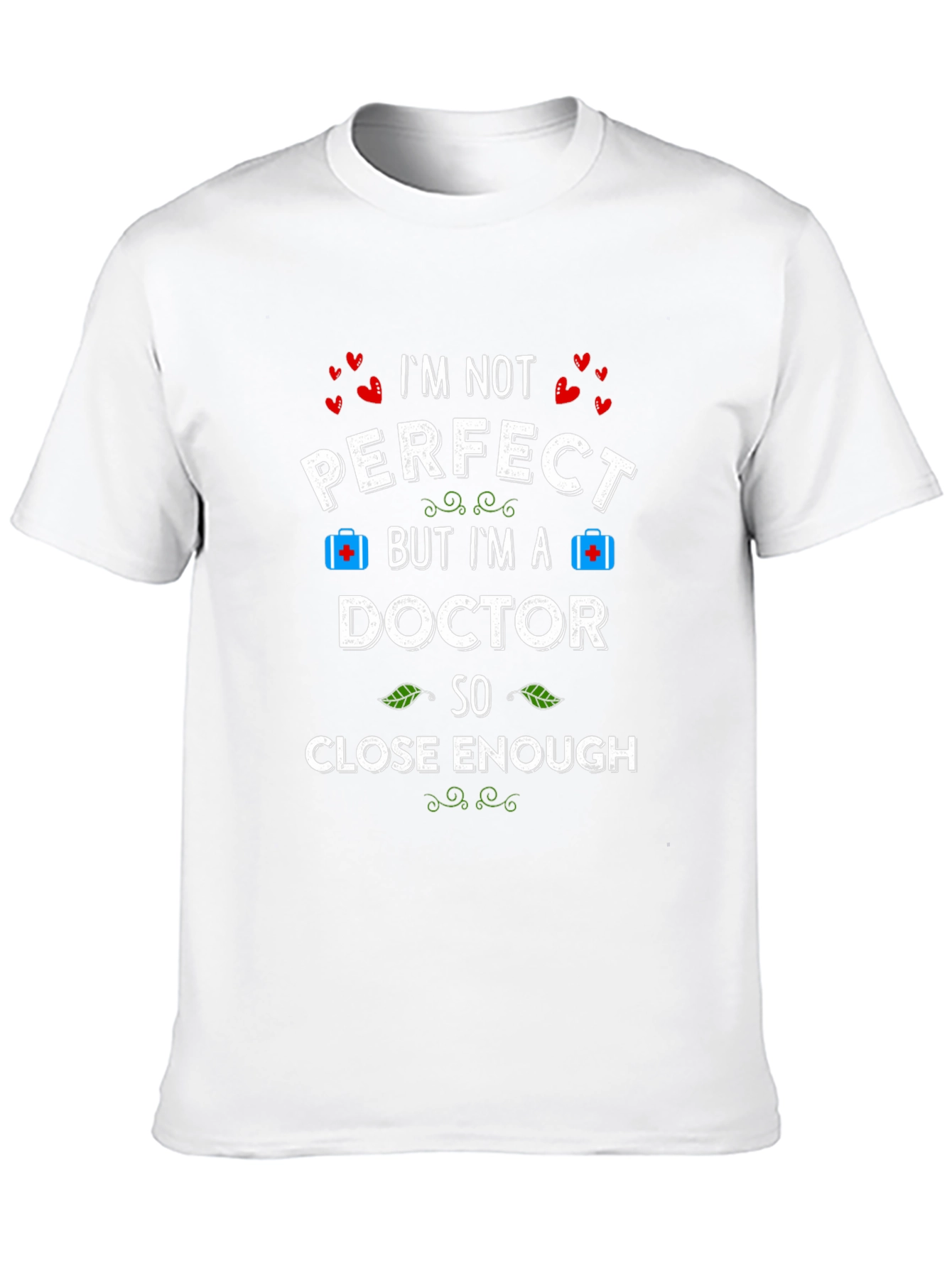Im Not Perfect But Im a Doctor T-Shirt