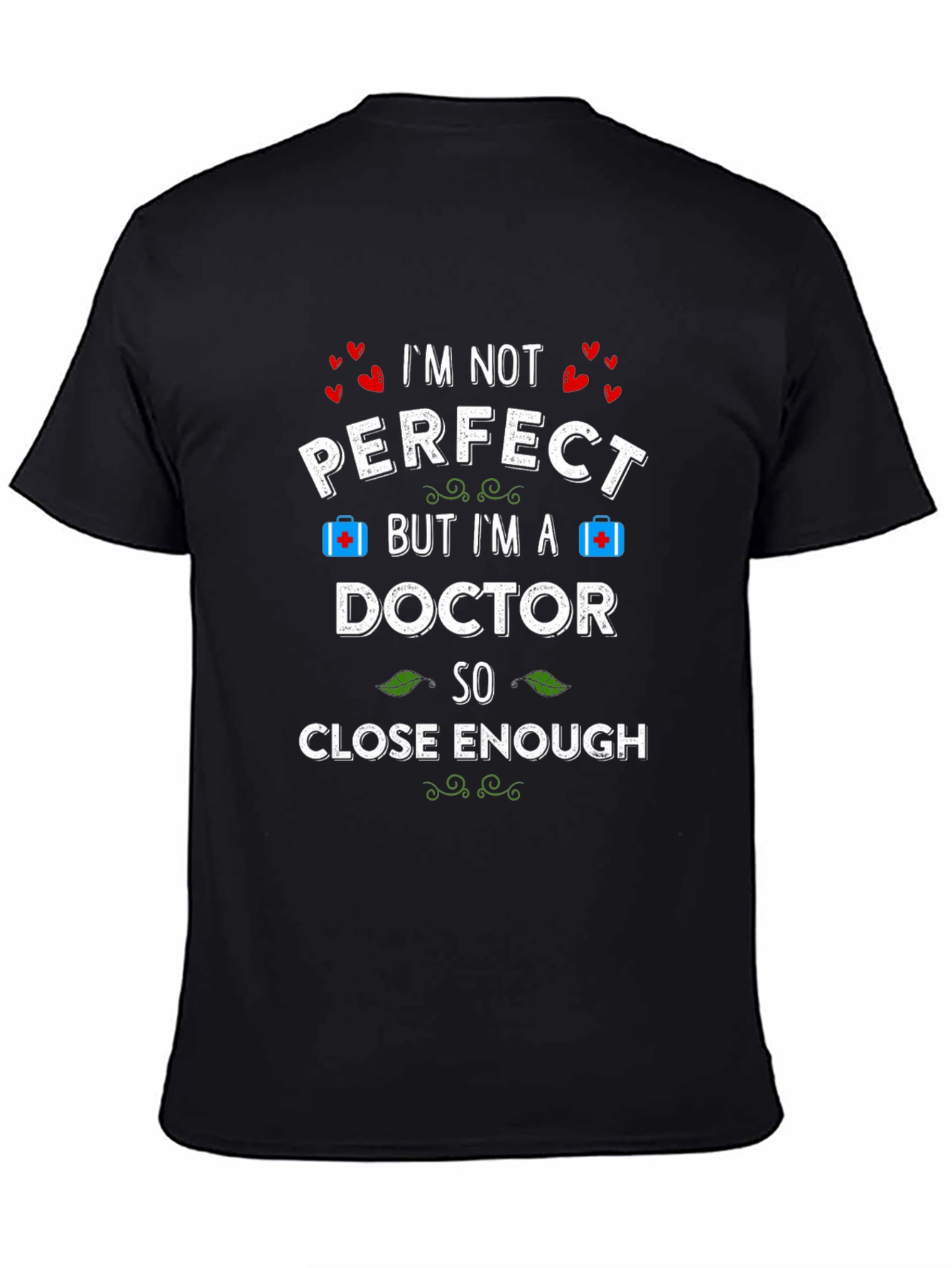 Im Not Perfect But Im a Doctor T-Shirt
