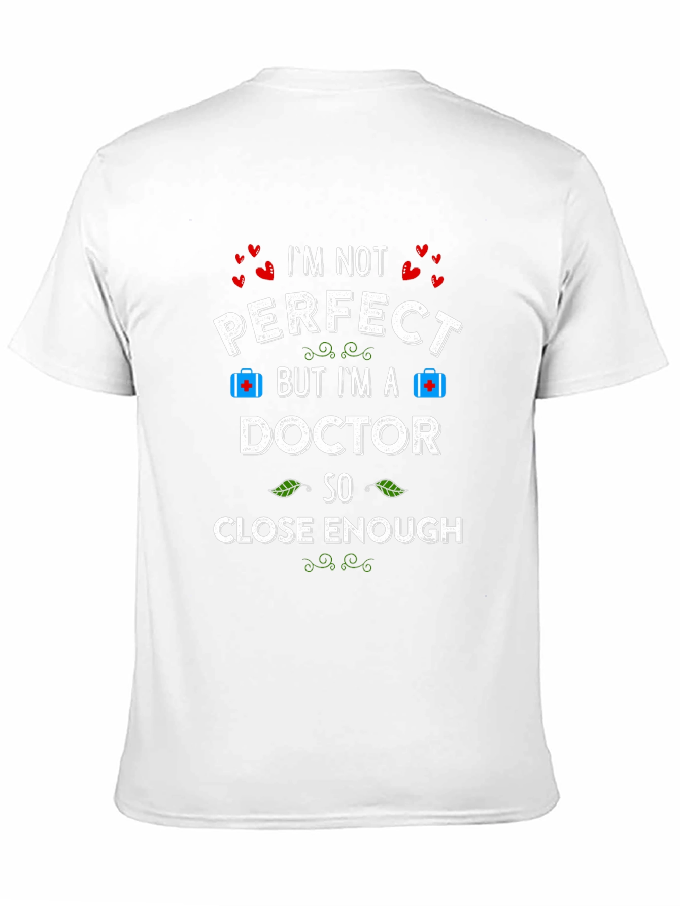 Im Not Perfect But Im a Doctor T-Shirt