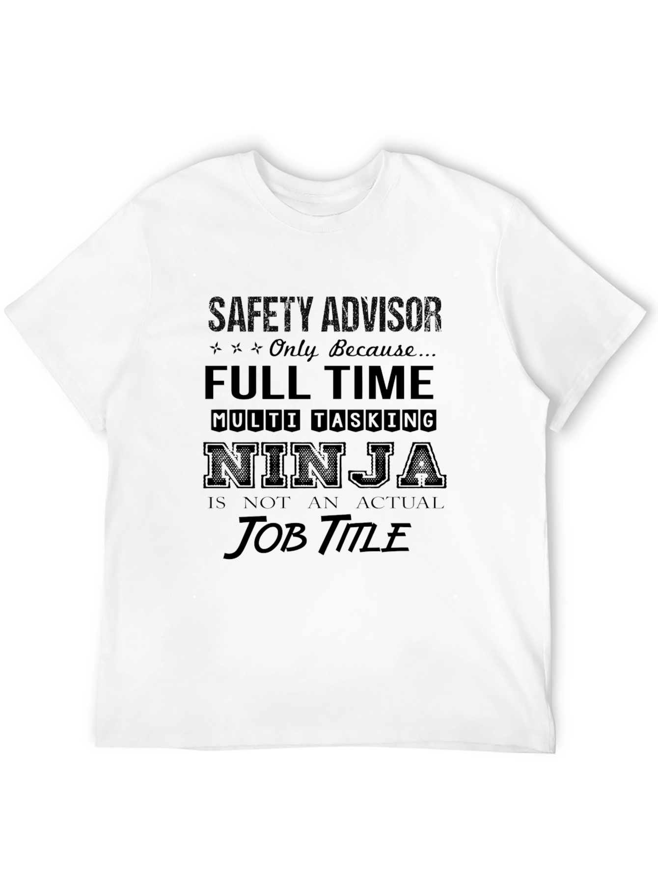 Safety Advisor Full Time Ninja T-Shirt