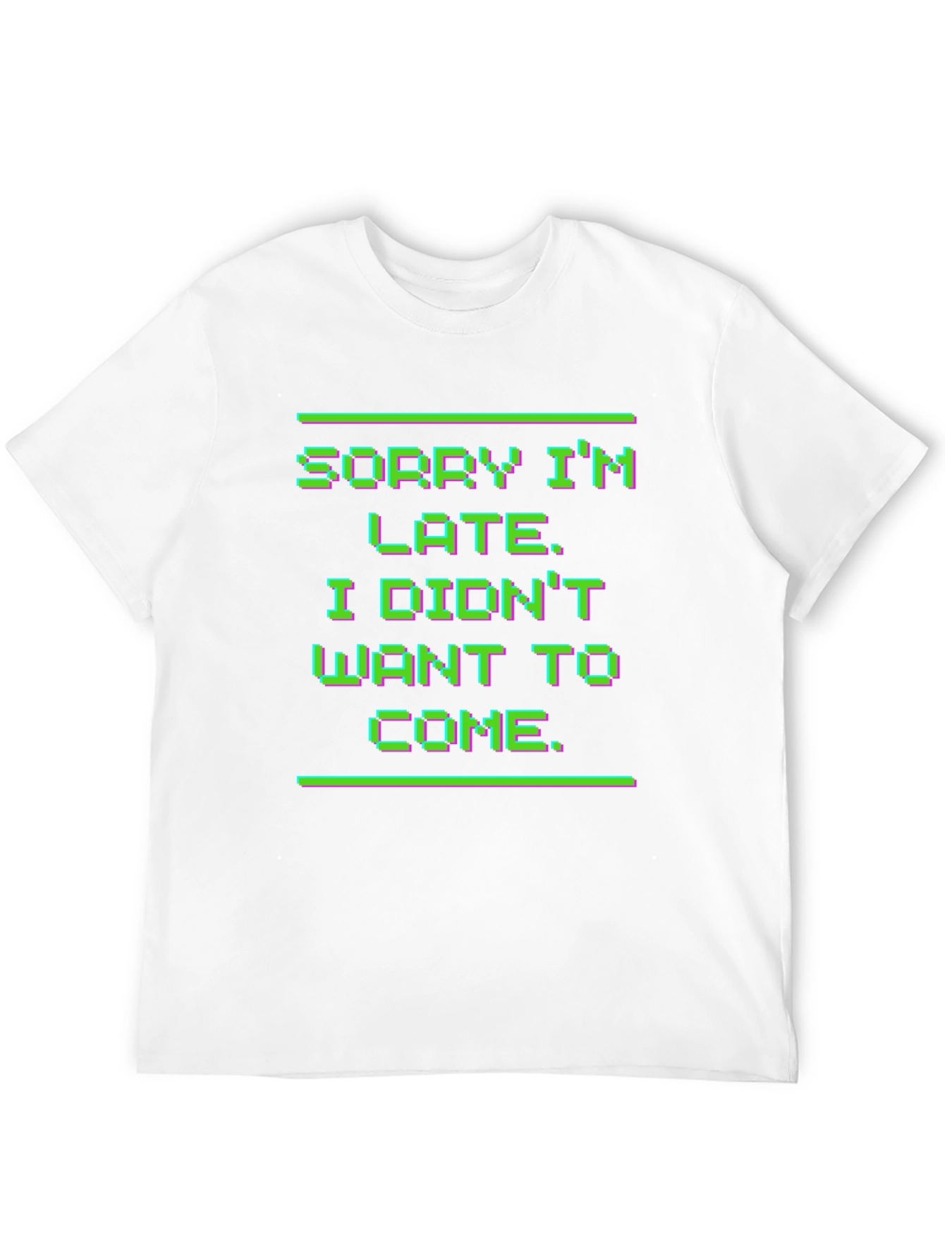 Sorry Im Late T-Shirt