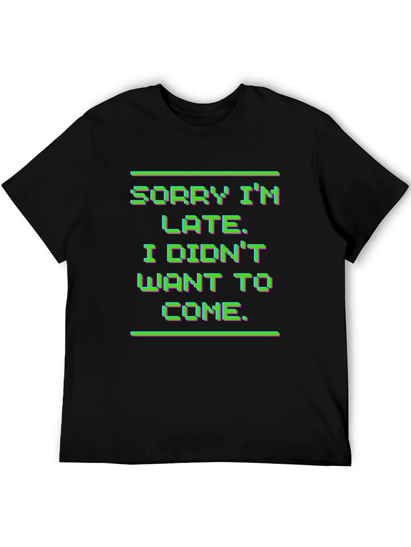 Sorry Im Late T-Shirt