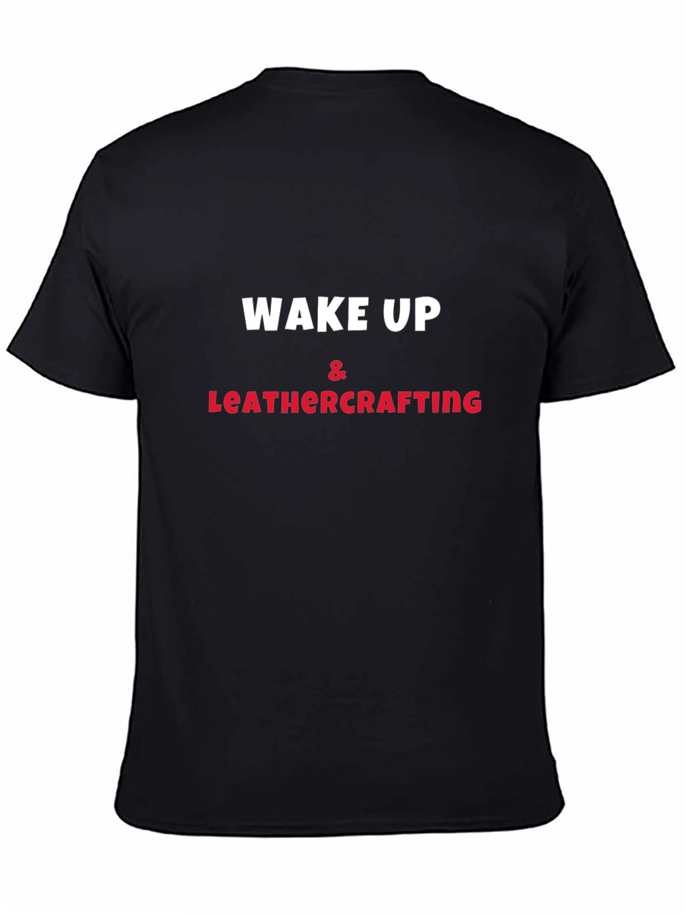 Wake Up & Leathercrafting T-Shirt