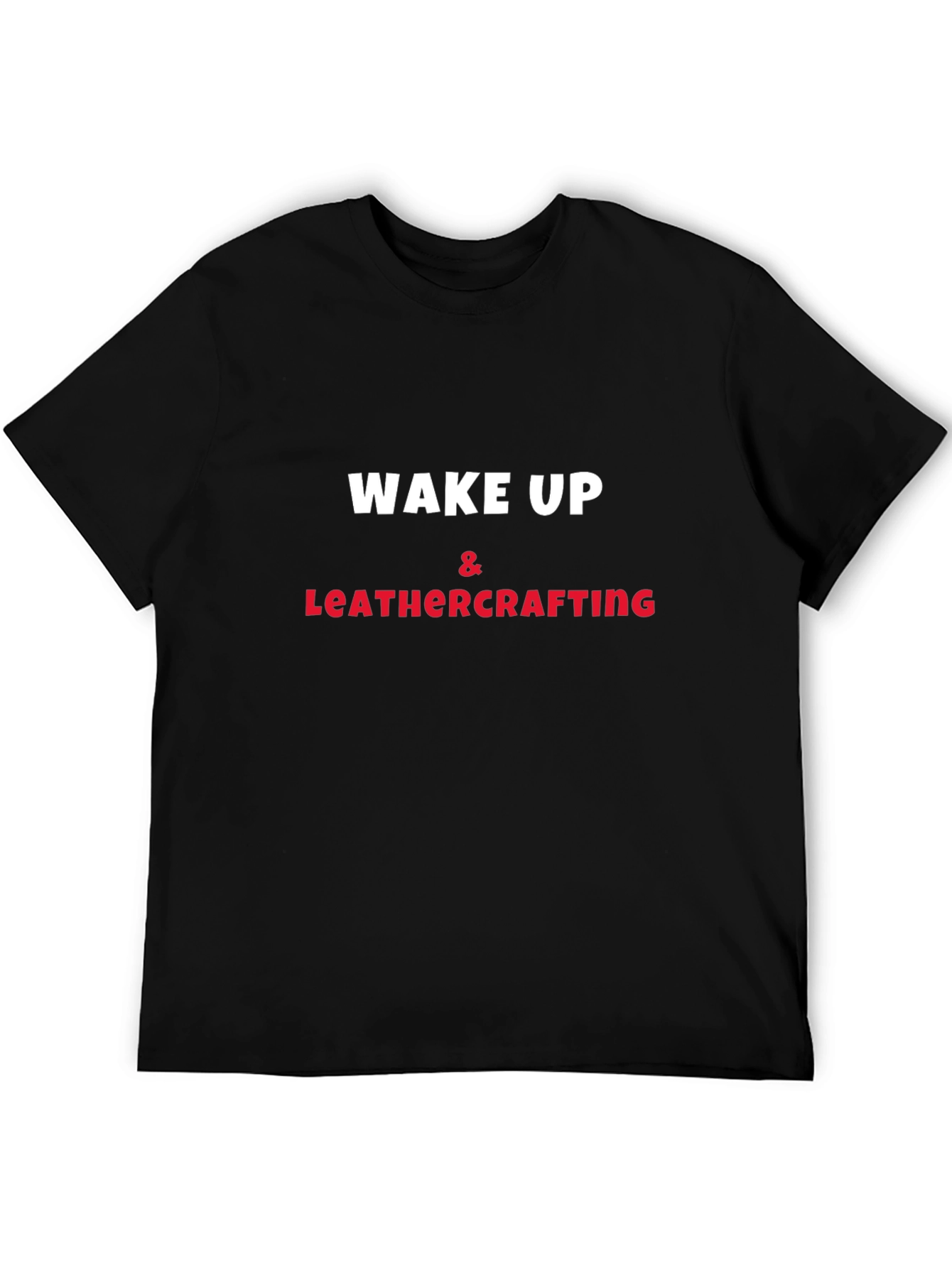 Wake Up & Leathercrafting T-Shirt
