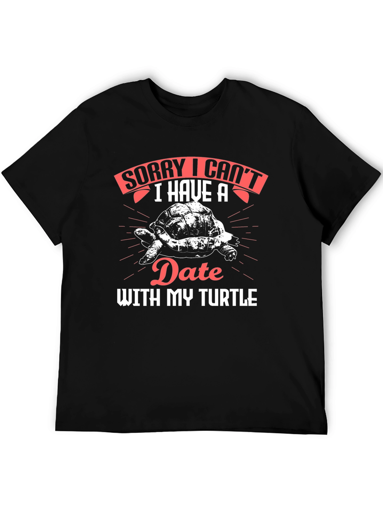 Sorry I Cant Date with My Turtle T-Shirt