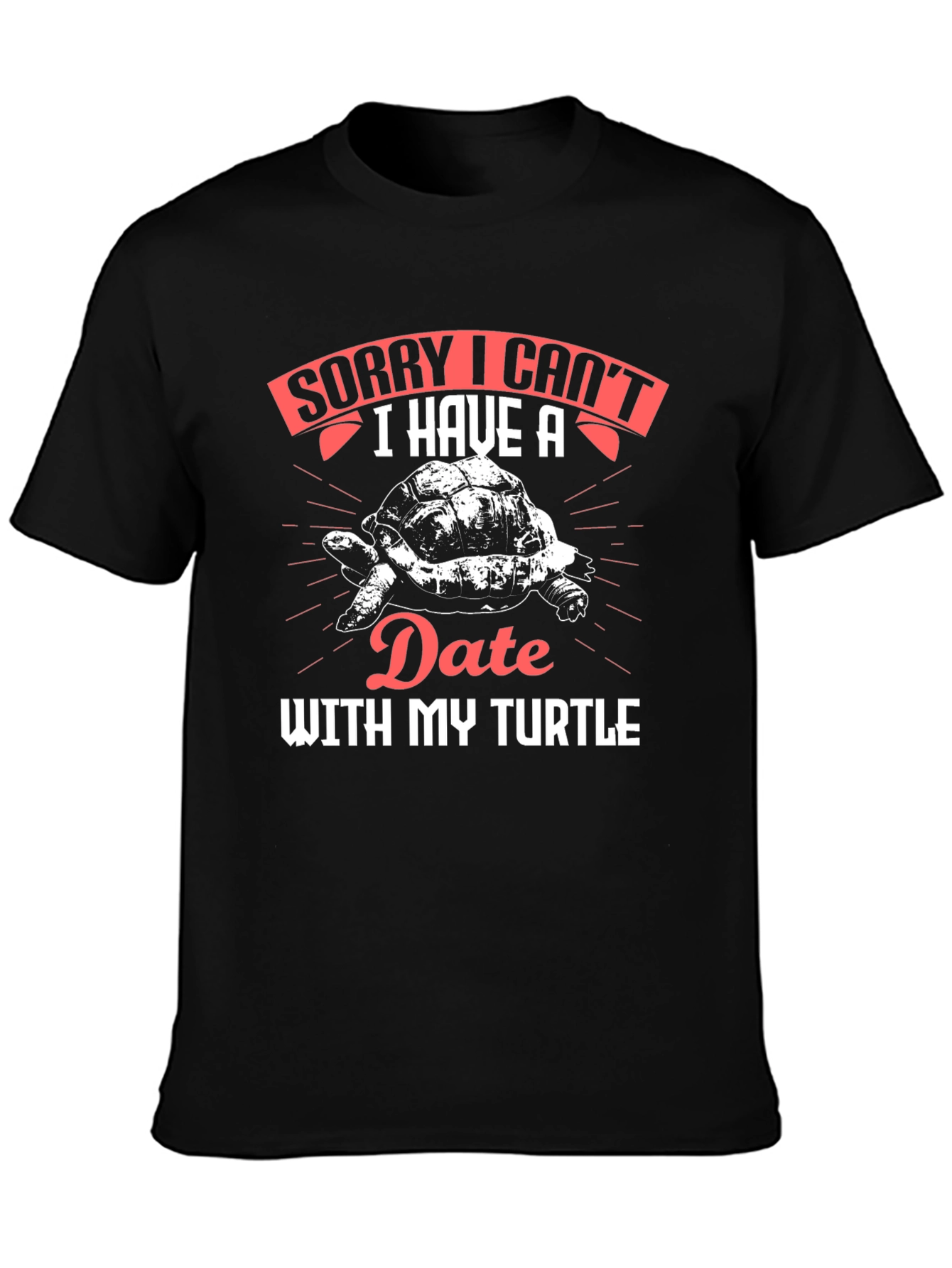 Sorry I Cant Date with My Turtle T-Shirt