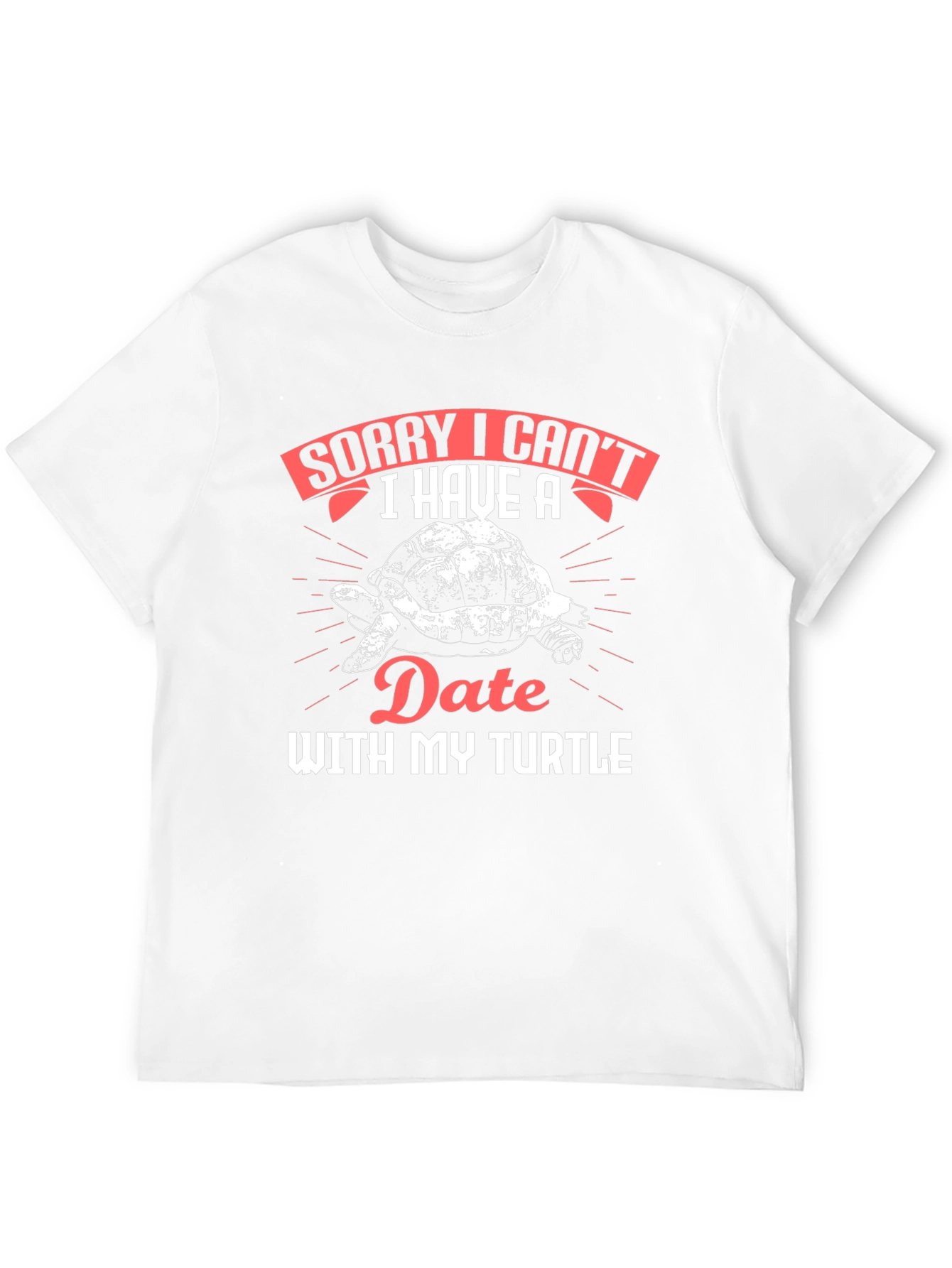 Sorry I Cant Date with My Turtle T-Shirt