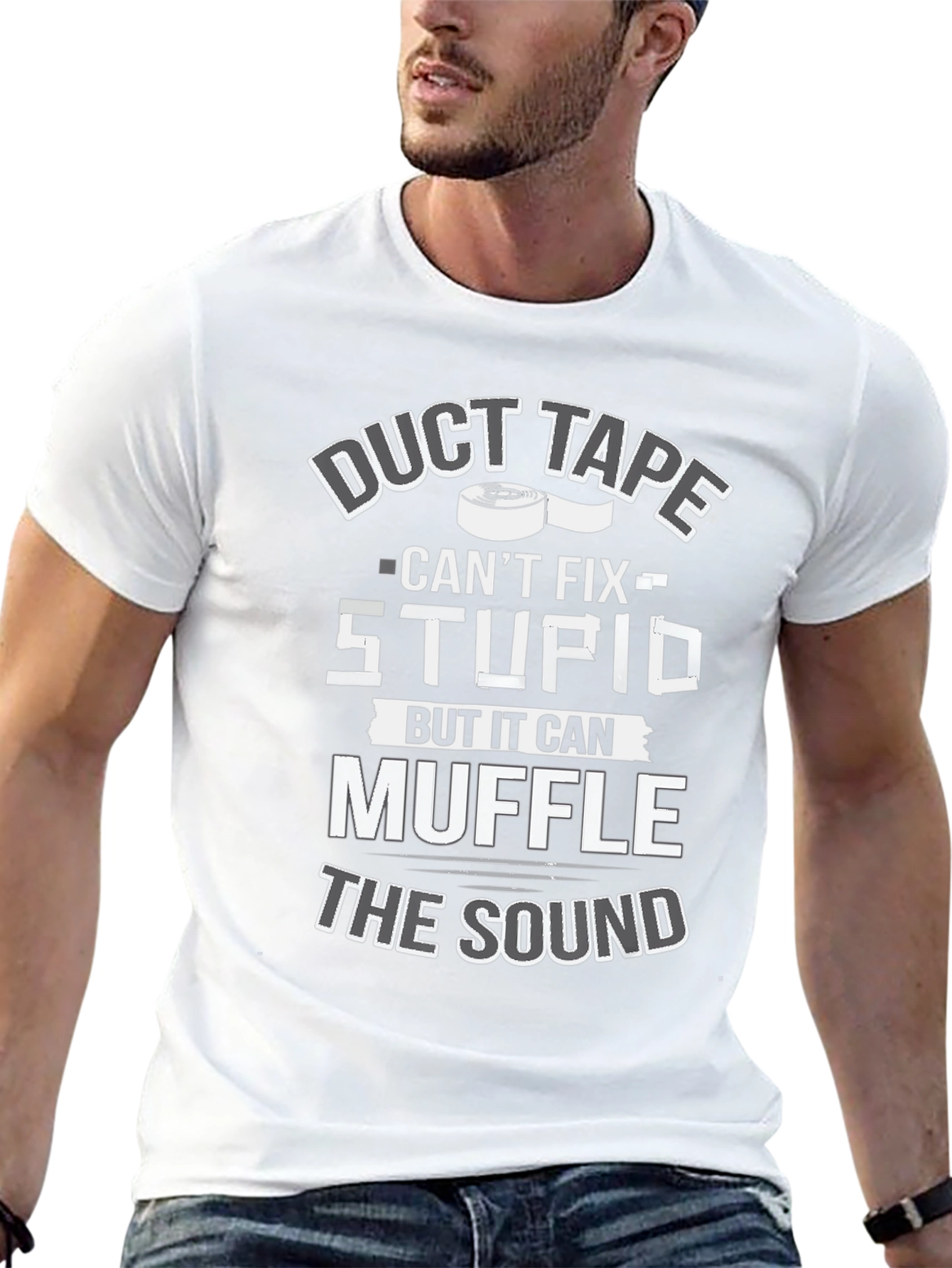 Duct Tape Cant Fix Stupid T-Shirt