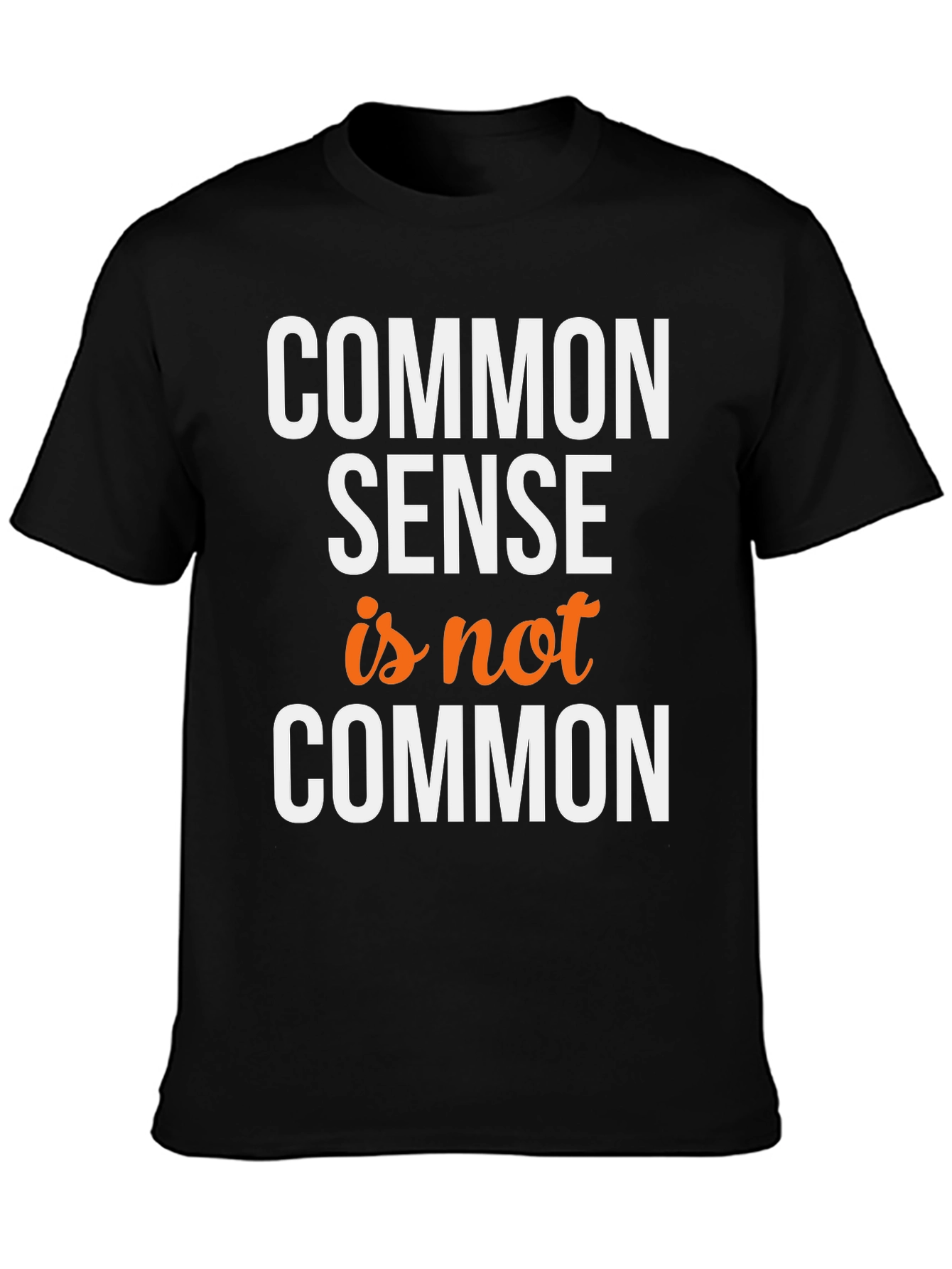 Common Sense Humor T-Shirt - Soft Cotton Tee