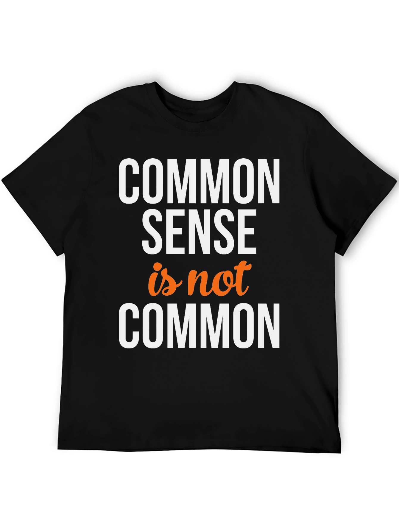 Common Sense Humor T-Shirt - Soft Cotton Tee