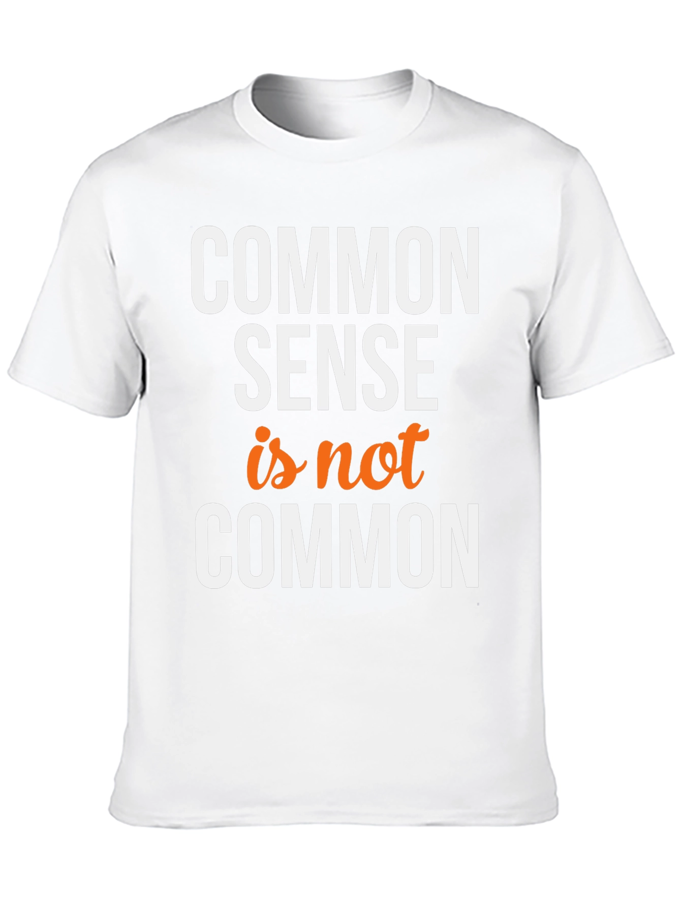 Common Sense Humor T-Shirt - Soft Cotton Tee