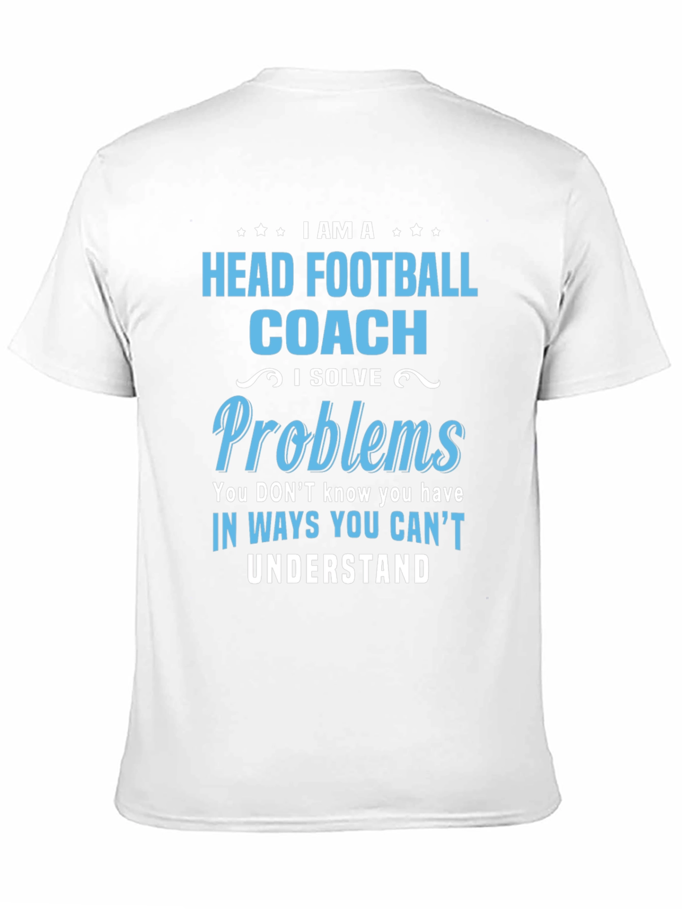 Head Football Coach Problem Solver T-Shirt