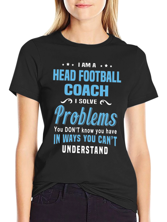 Head Football Coach Problem Solver T-Shirt
