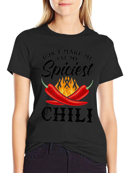 Spiciest Chili Graphic Tee - Dont Make Me Use It!