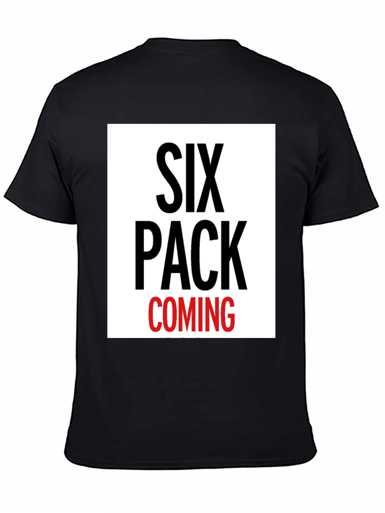 Six Pack Coming T-Shirt