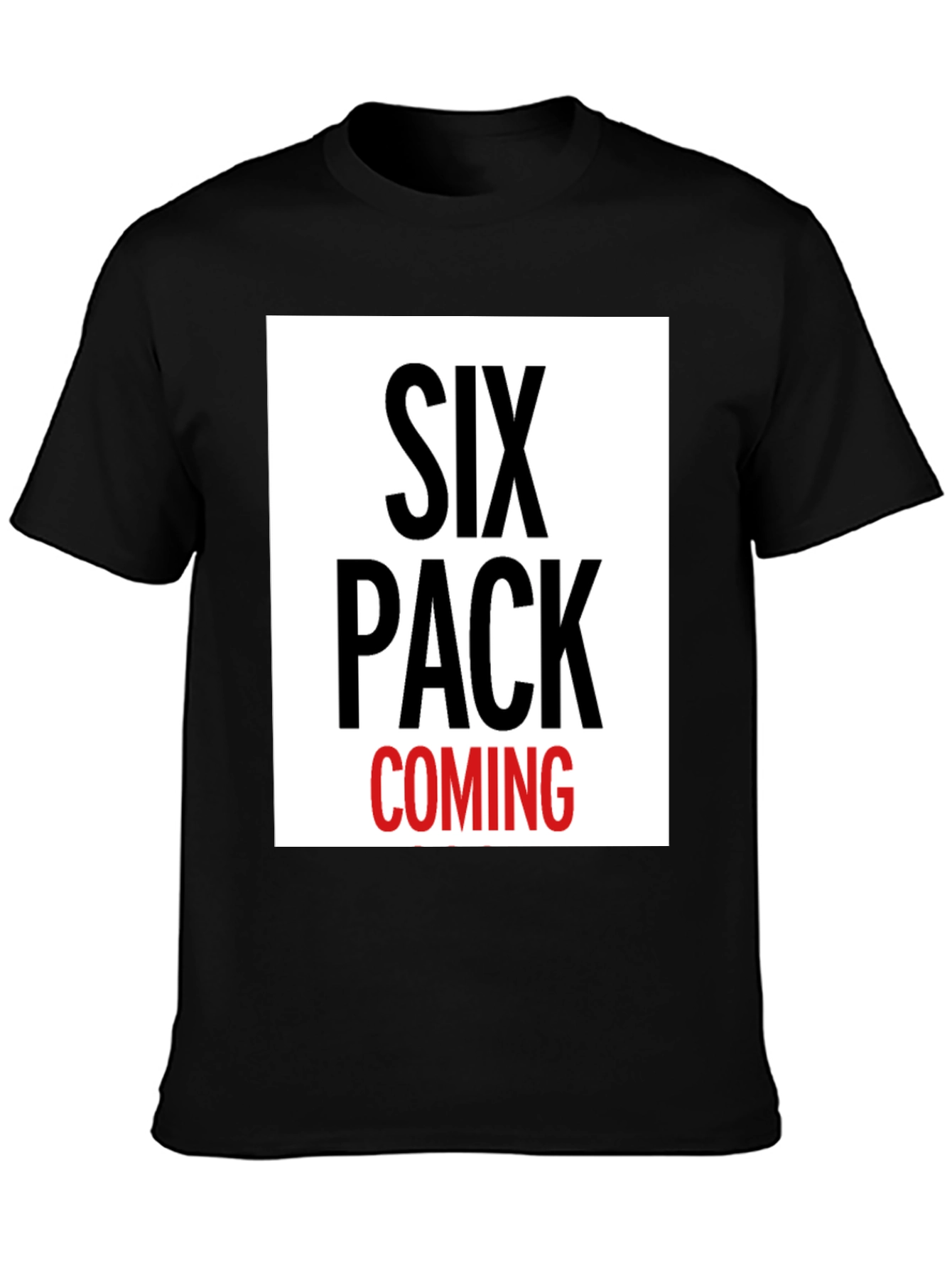 Six Pack Coming T-Shirt