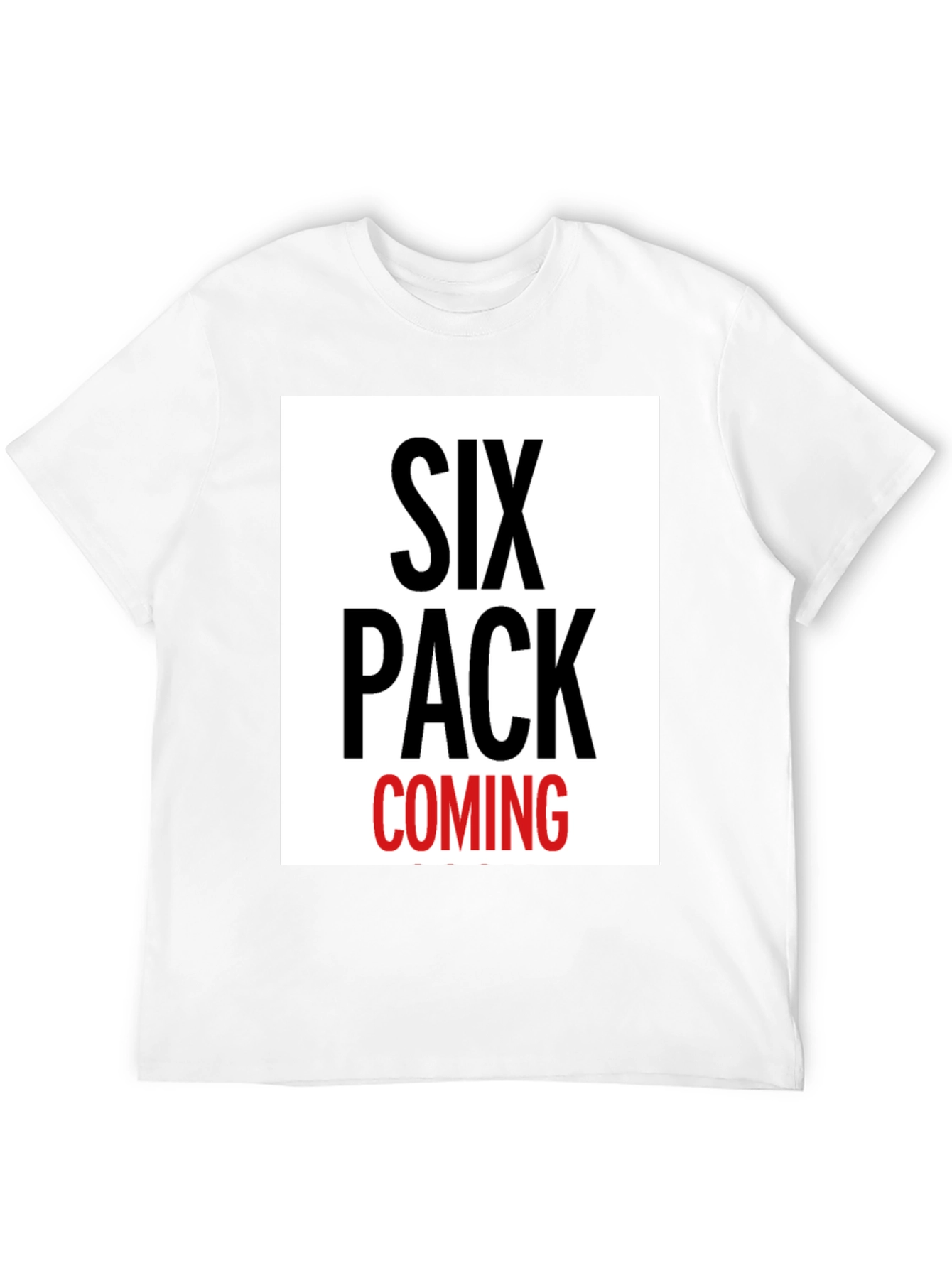 Six Pack Coming T-Shirt