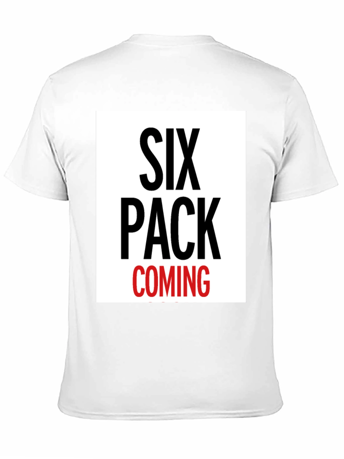 Six Pack Coming T-Shirt