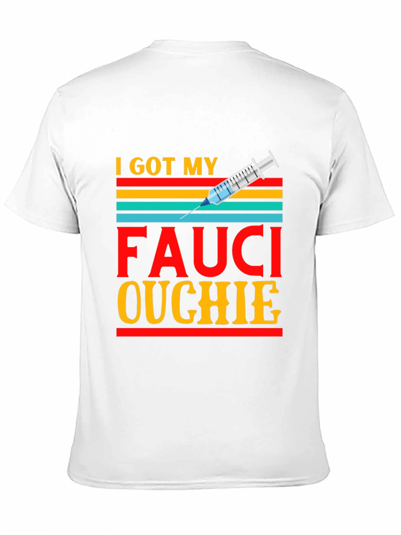 I Got My Fauci Ouchie T-Shirt
