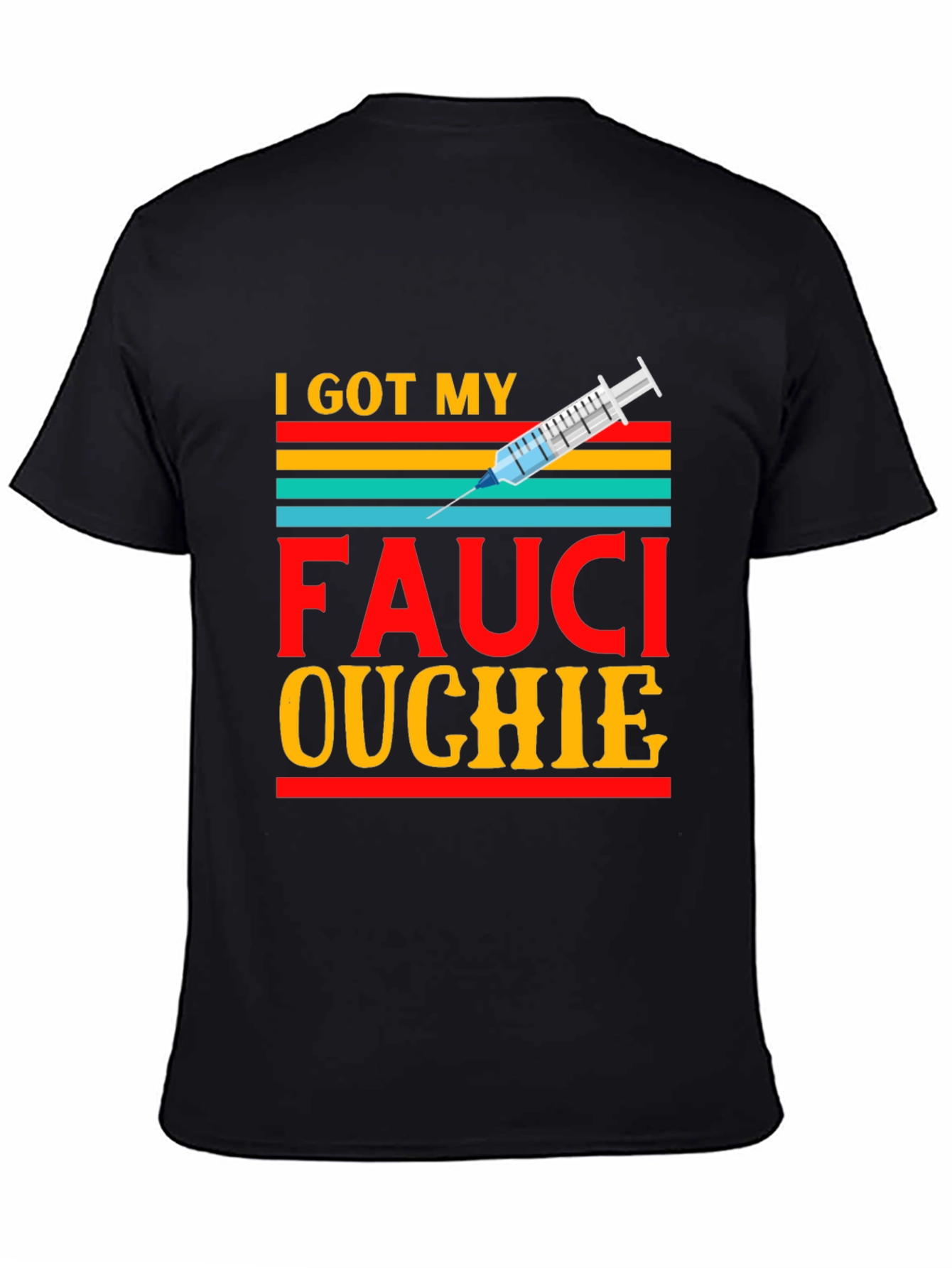 I Got My Fauci Ouchie T-Shirt