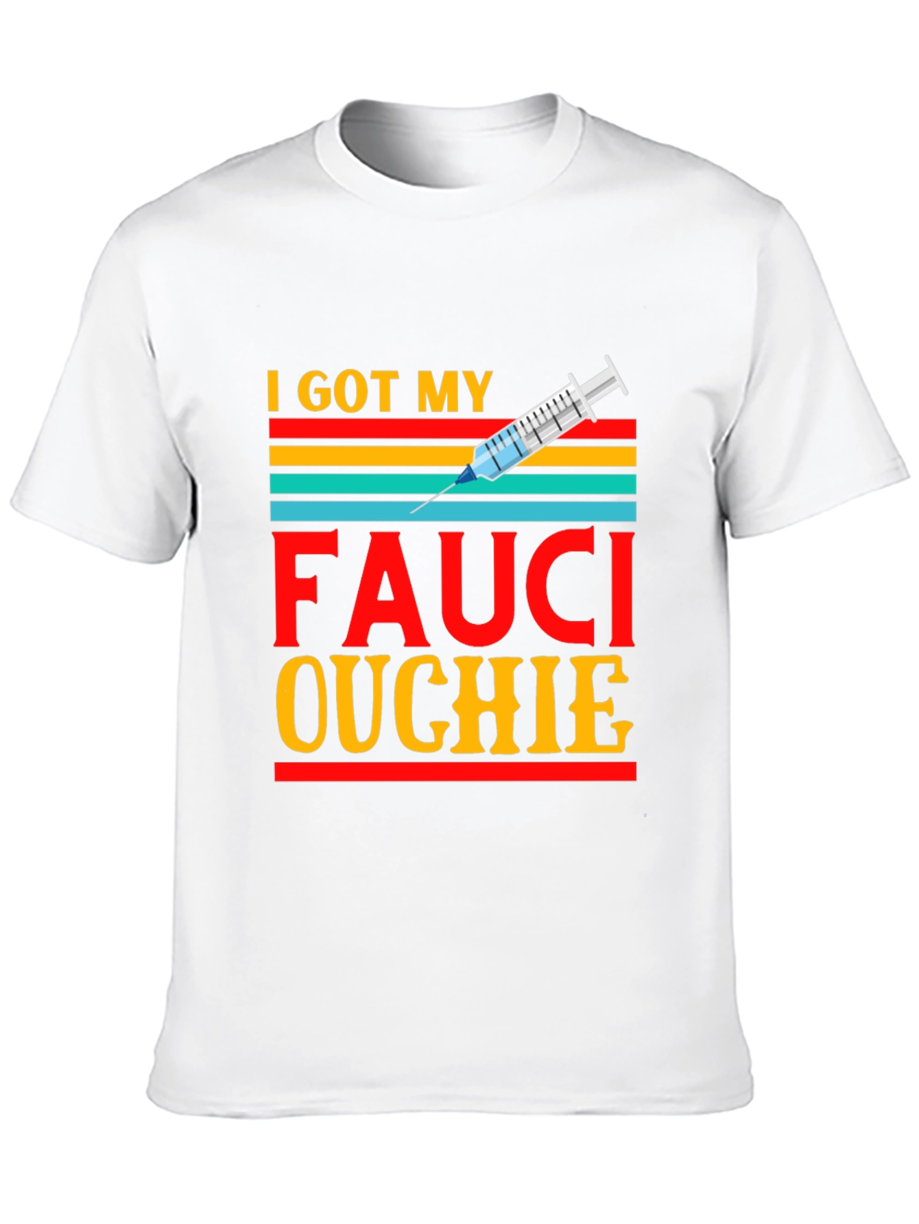 I Got My Fauci Ouchie T-Shirt