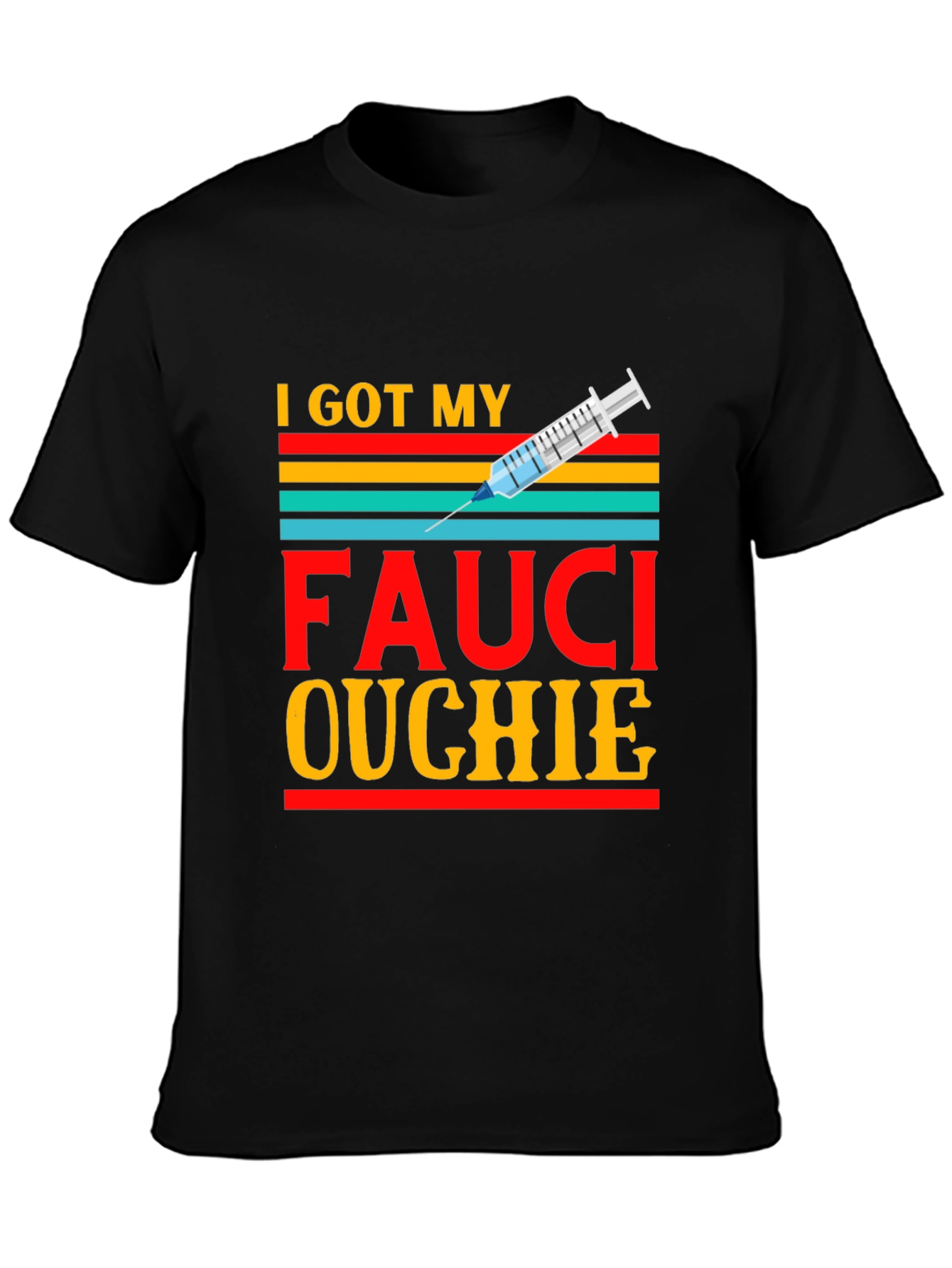 I Got My Fauci Ouchie T-Shirt