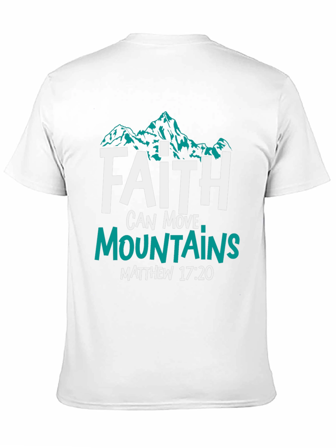 Faith Can Move Mountains T-Shirt - Christian Apparel
