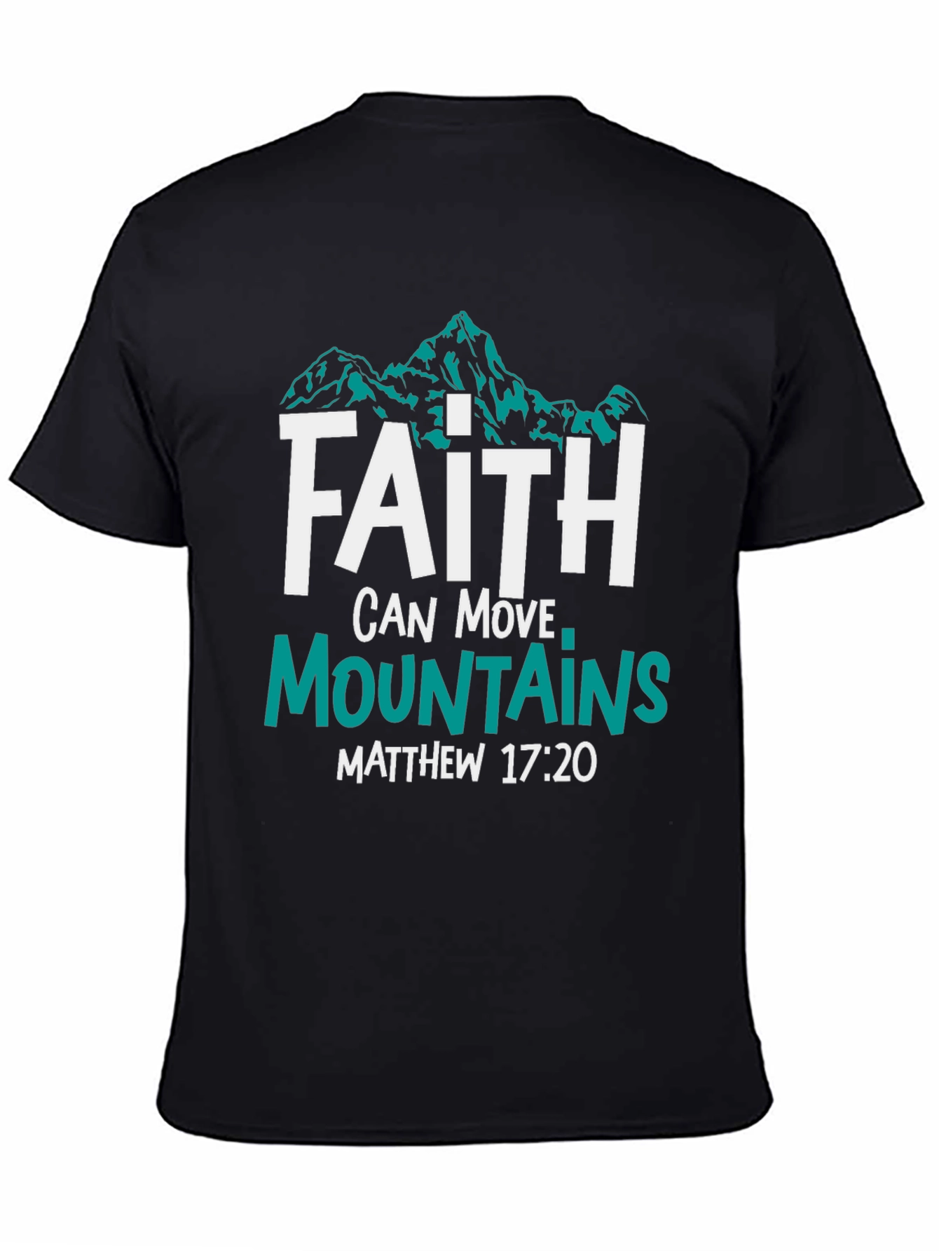 Faith Can Move Mountains T-Shirt - Christian Apparel