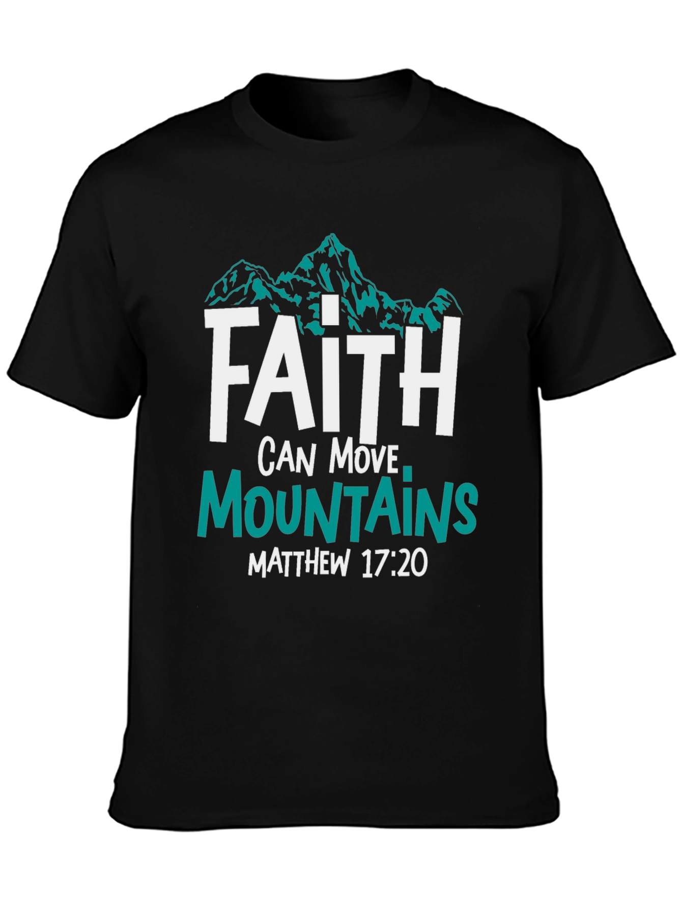 Faith Can Move Mountains T-Shirt - Christian Apparel