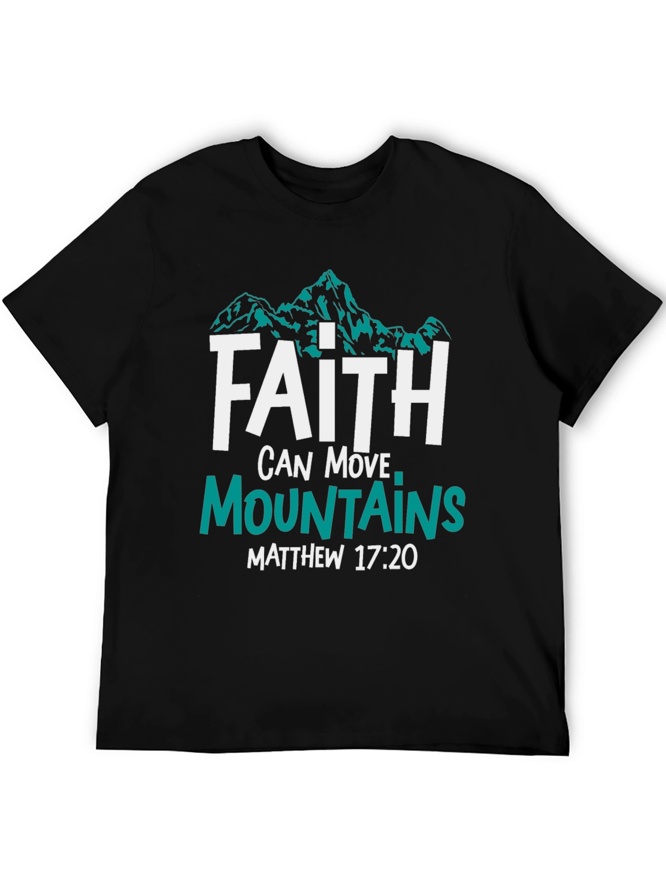 Faith Can Move Mountains T-Shirt - Christian Apparel