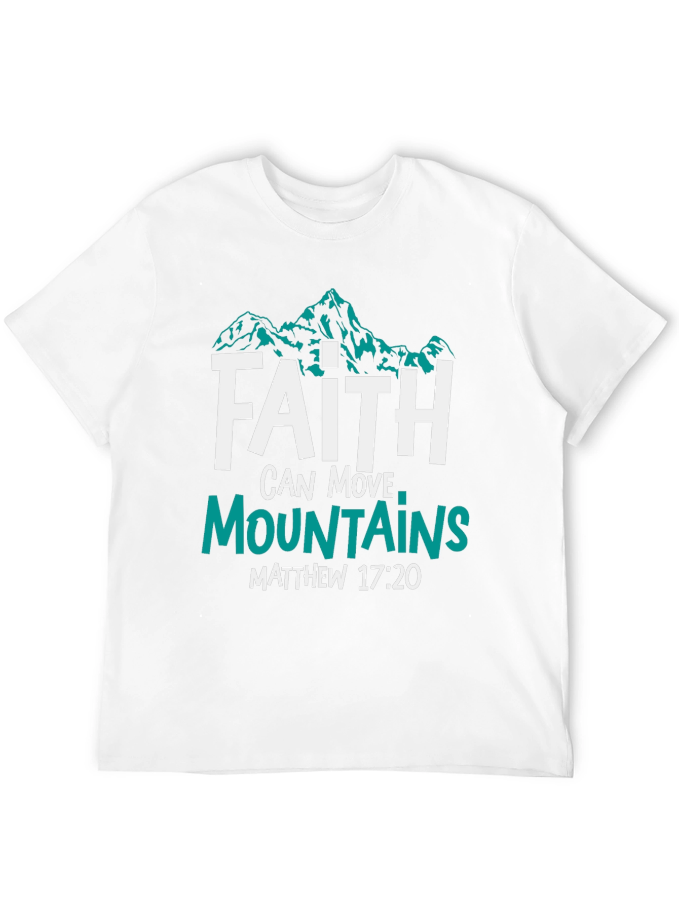 Faith Can Move Mountains T-Shirt - Christian Apparel