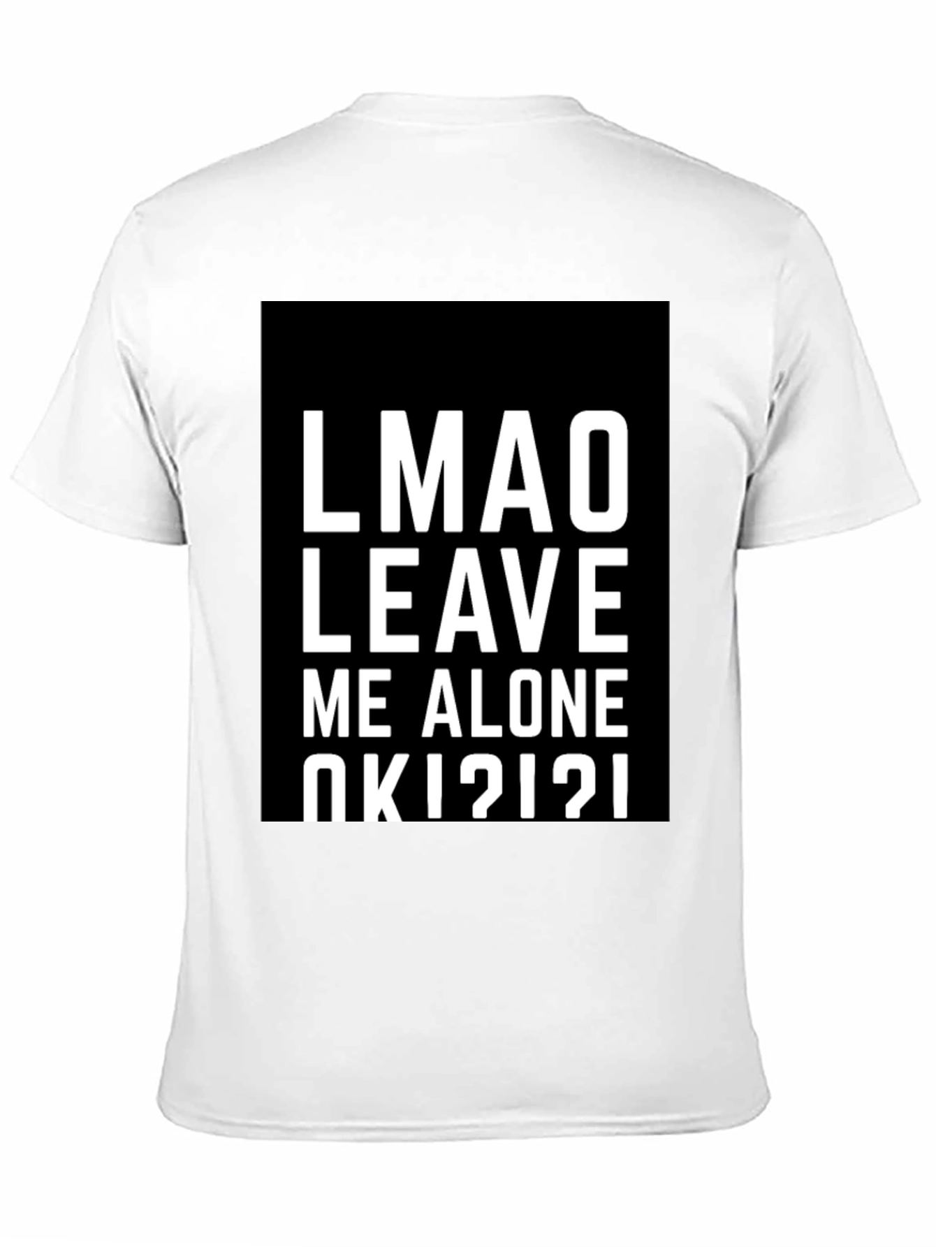 LMAO Leave Me Alone T-Shirt - Black Graphic Tee
